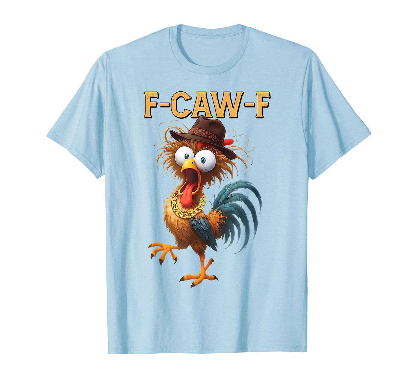 Funny F-Caw-F Chicken FCAWF Chicken T-Shirt