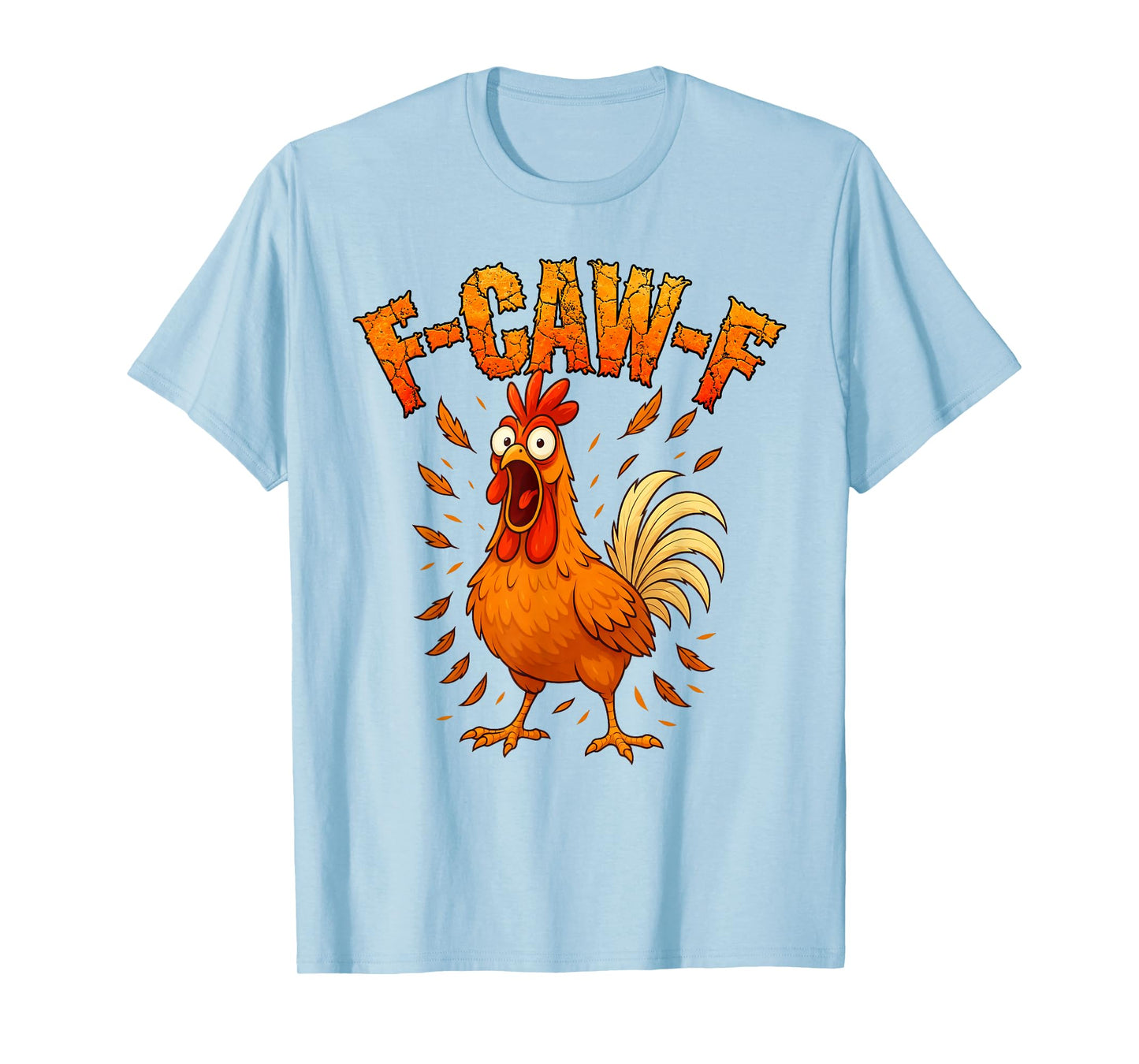 F-Caw-F Funny Chicken Humor F-Caw-F Quote Rooster Meme T-Shirt