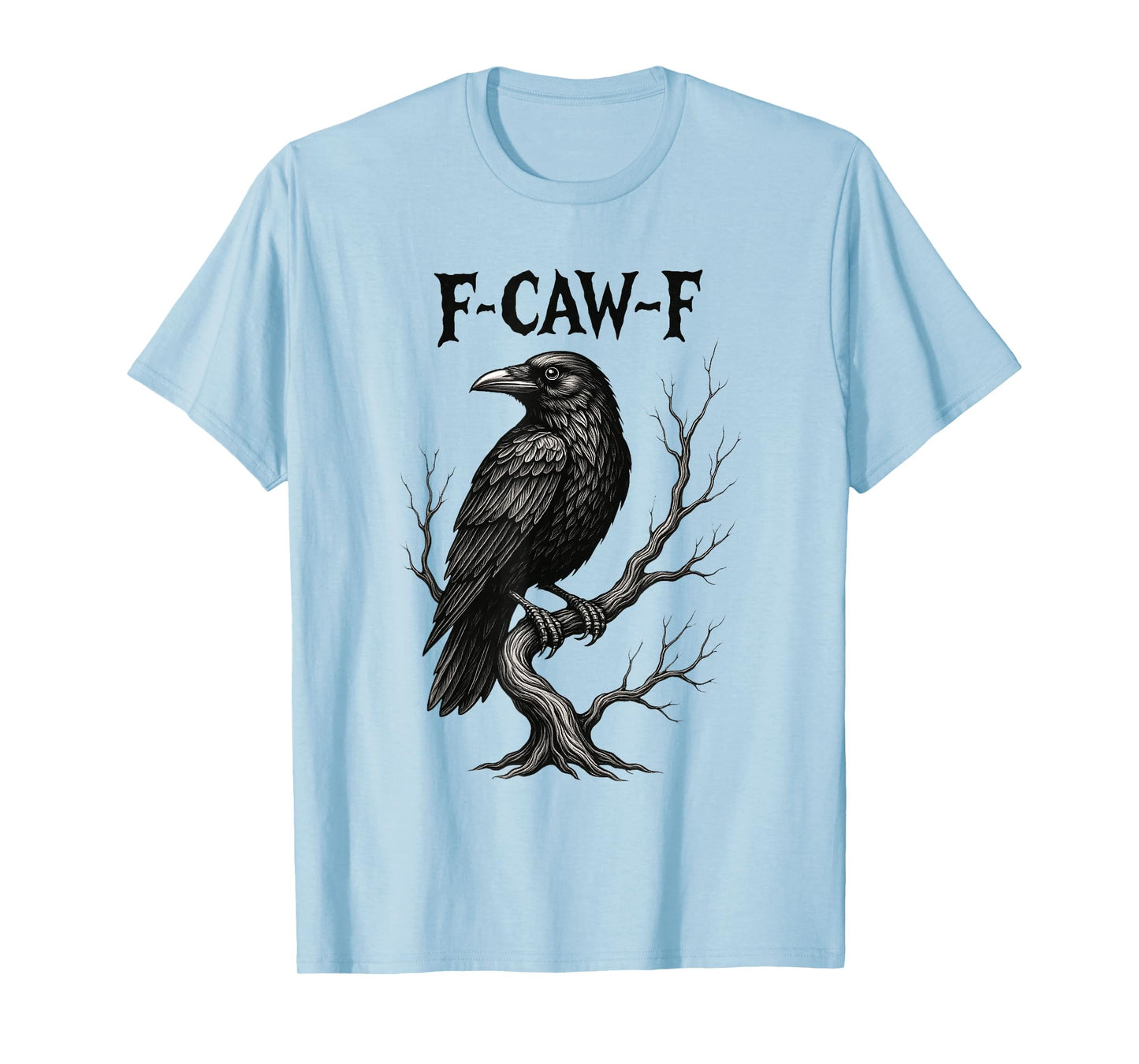 Funny F CAW F Crow Gothic Black Bird Adult Humor T-Shirt