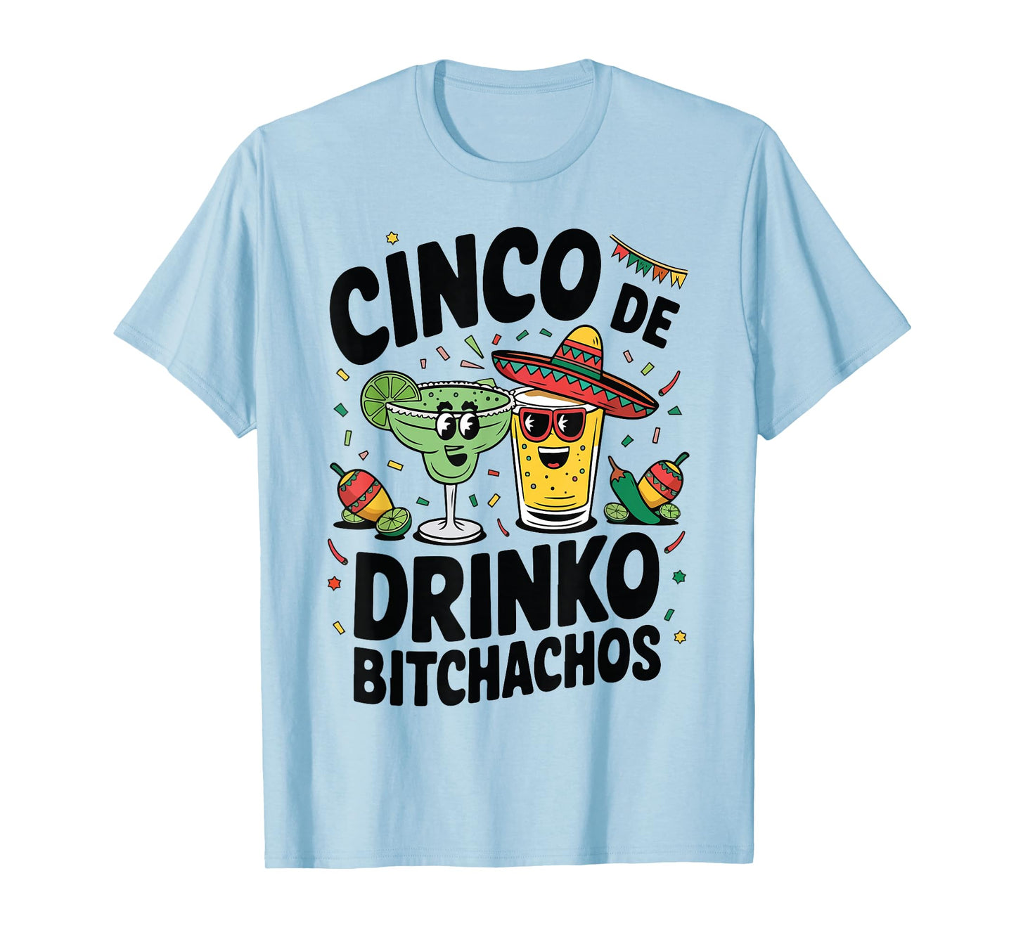 Funny Cinco De Drinko Bitchachos Margirita Tequila Women Men T-Shirt
