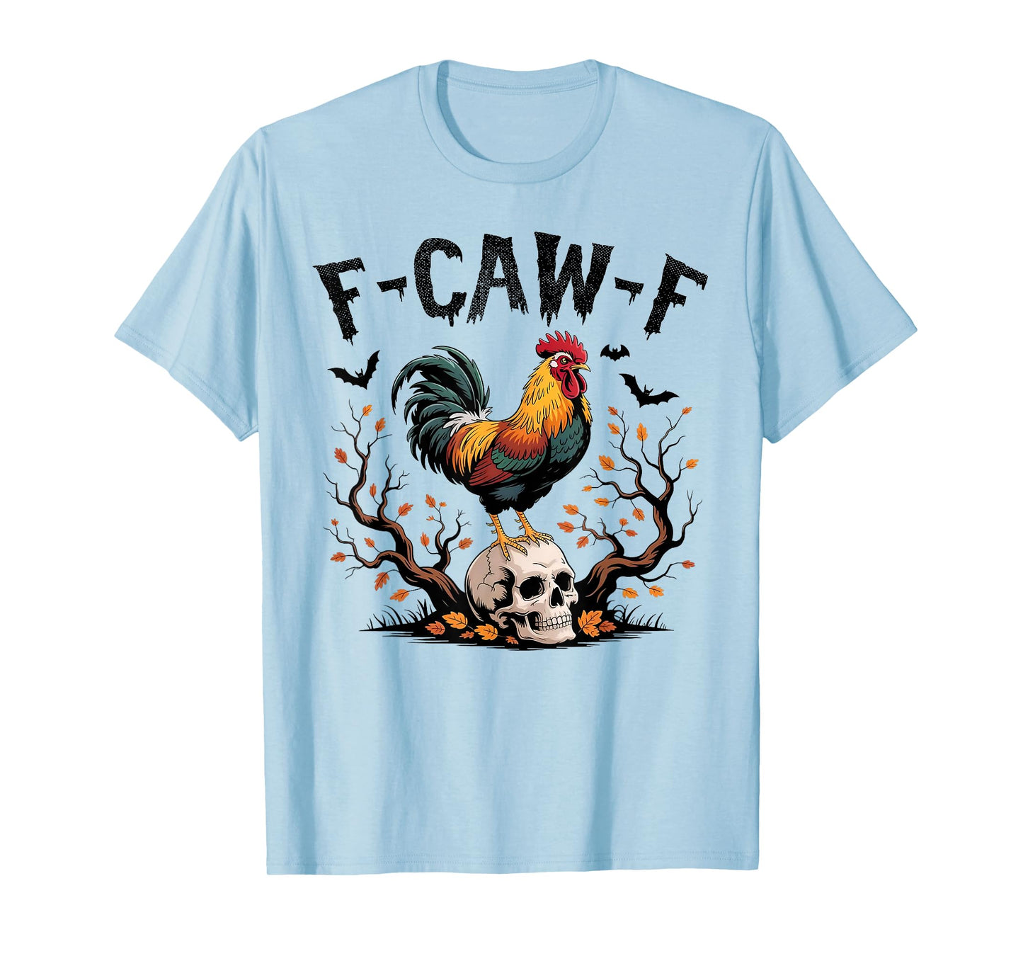 Funny F-Caw-F Chicken FCAWF Rooster Halloween Bird Crow T-Shirt