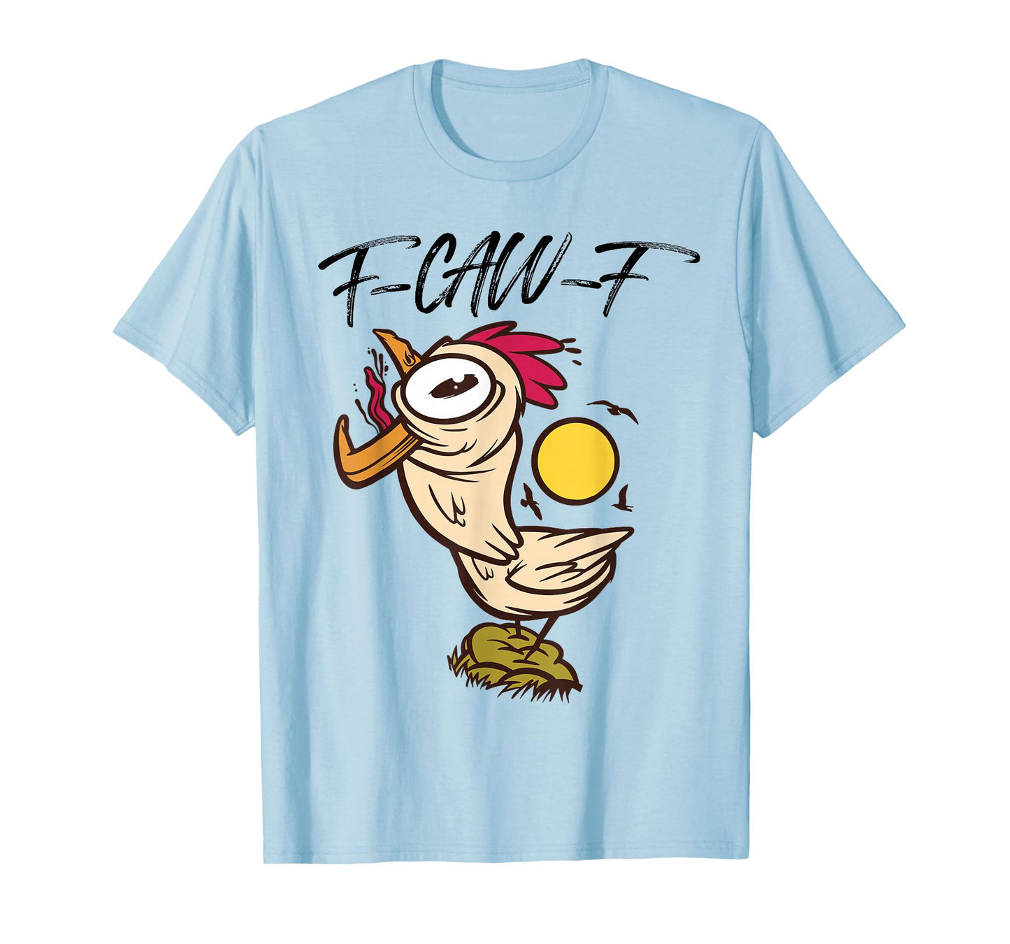 Funny Crazy Chicken F-Caw-F Sound Adult Men Women T-Shirt