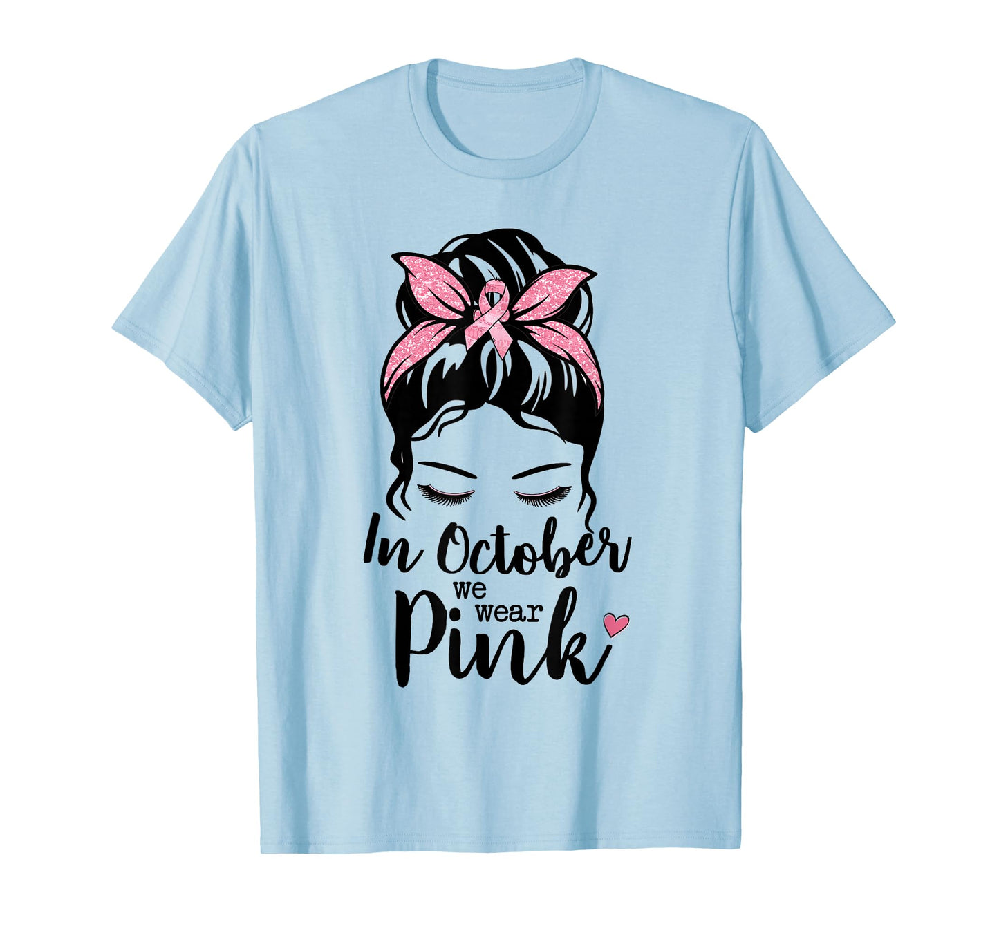 In October We Wear Pink Messy Bun Breast Cancer Awareness T-Shirt