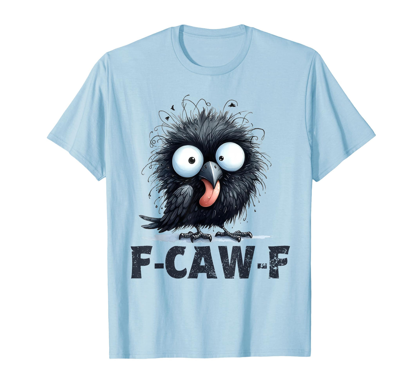 F-Caw-F Black Crow Black Bird Funny Crow F-Caw-F T-Shirt