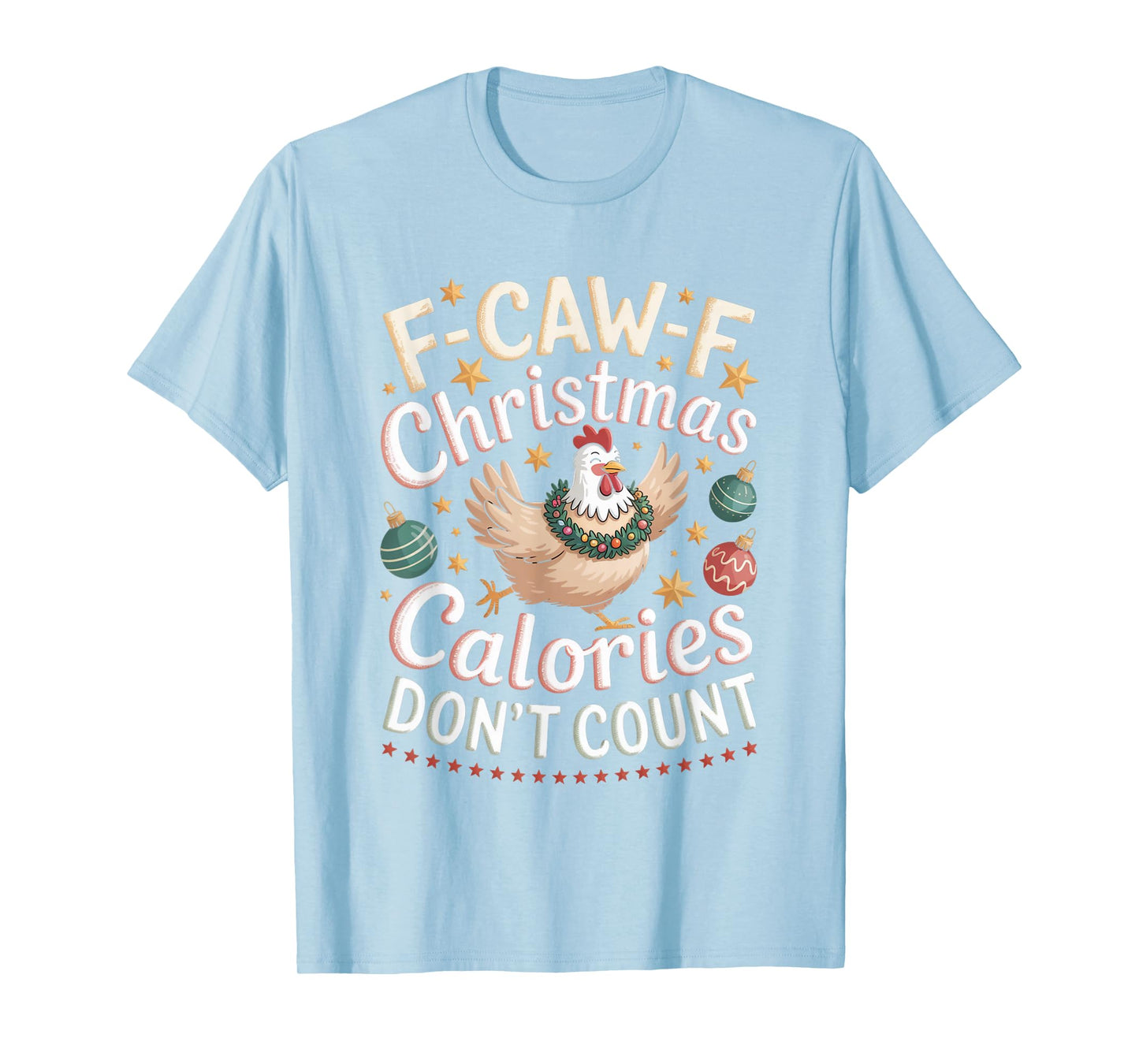 F-Caw-F Crow Christmas Calories Don't Count T-Shirt