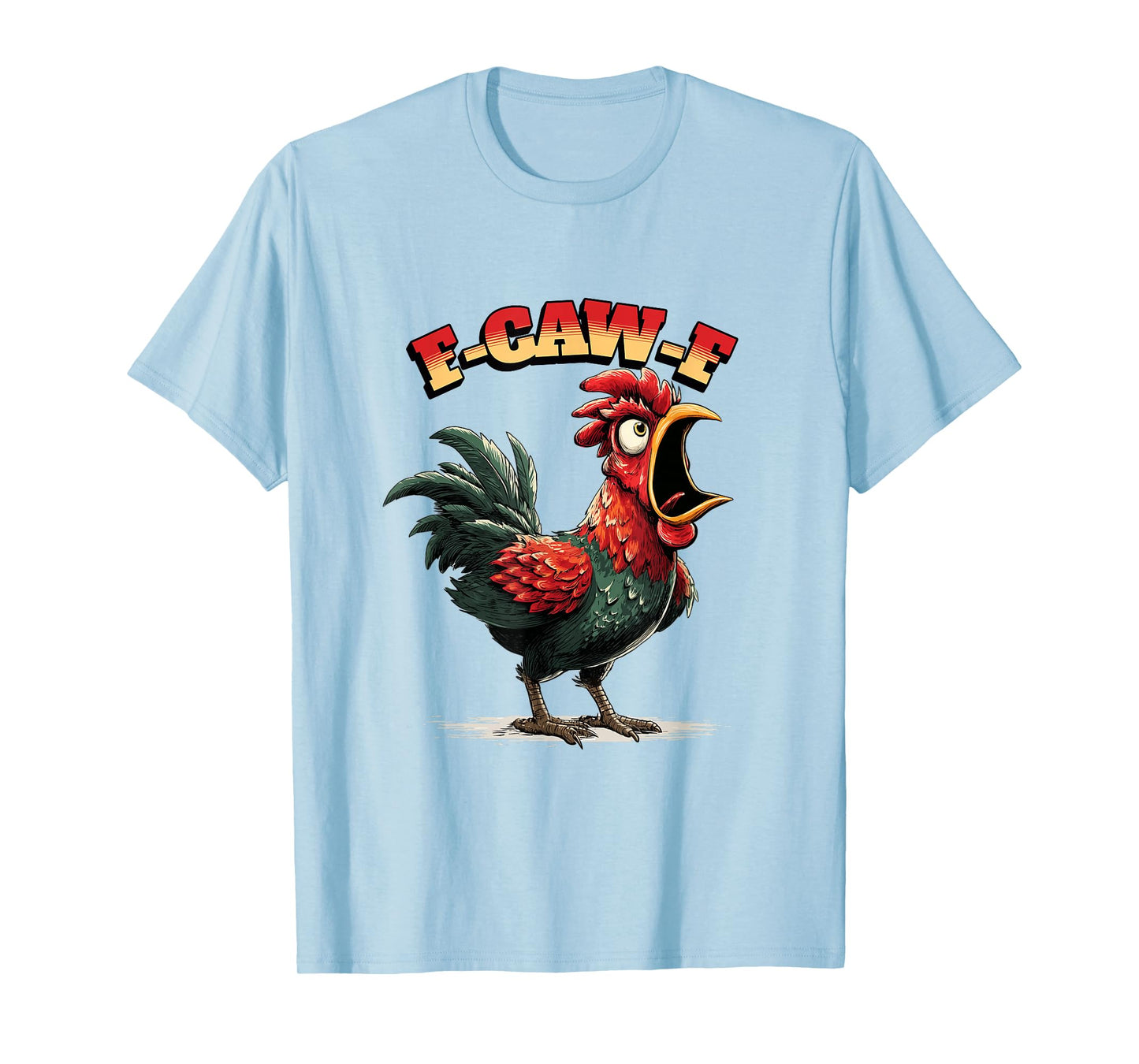 Funny Chicken Humor. F-Caw-F T-Shirt