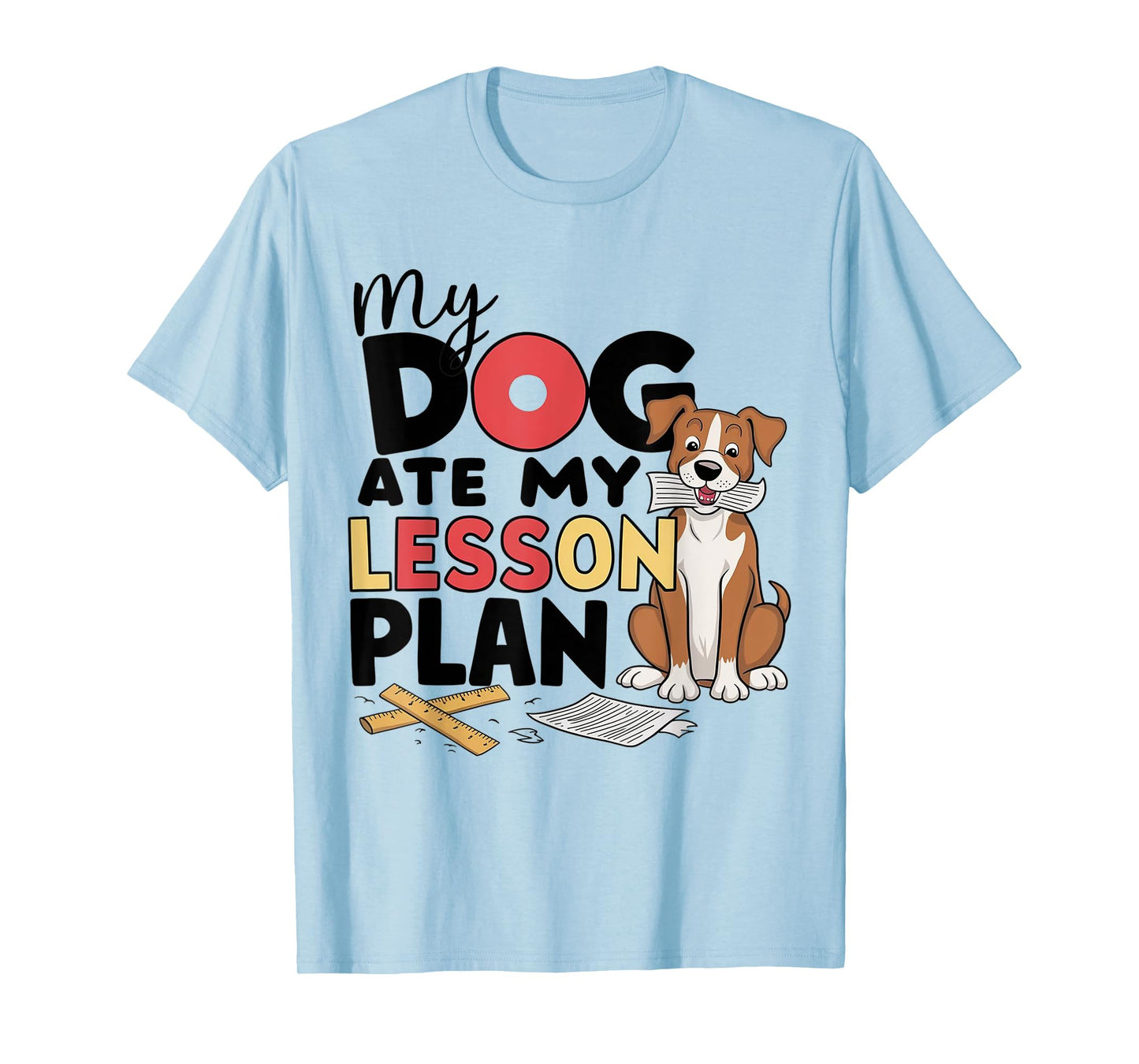My Dog Ate My Lesson Plans T-Shirt