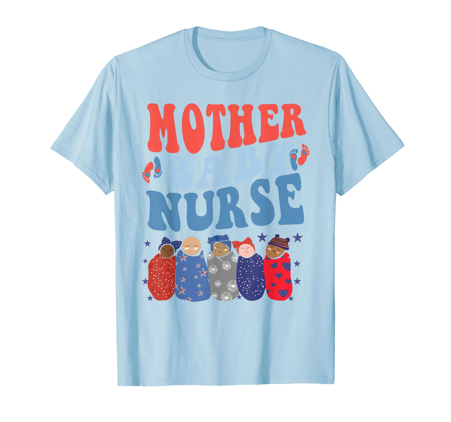 Mother Baby Nurse Postpartum Nurse 4Th Of July Nurse New Mom Women Men T-Shirt