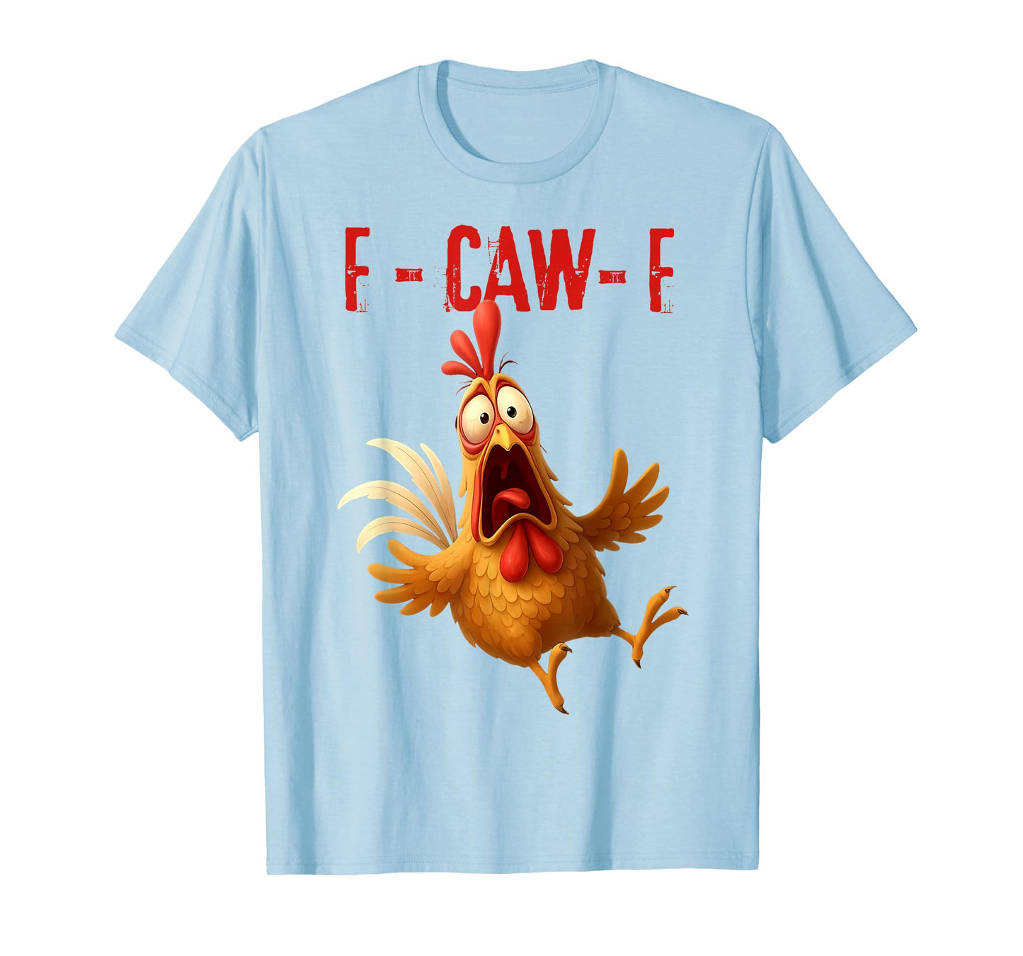 Funny F-Caw-F Chicken Rooster Meme Humor F CAW F Quote T-Shirt