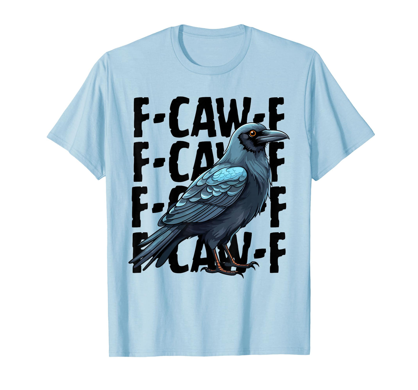 Funny F-Caw-F Crow FCAWF Hilarious Bird Meme T-Shirt