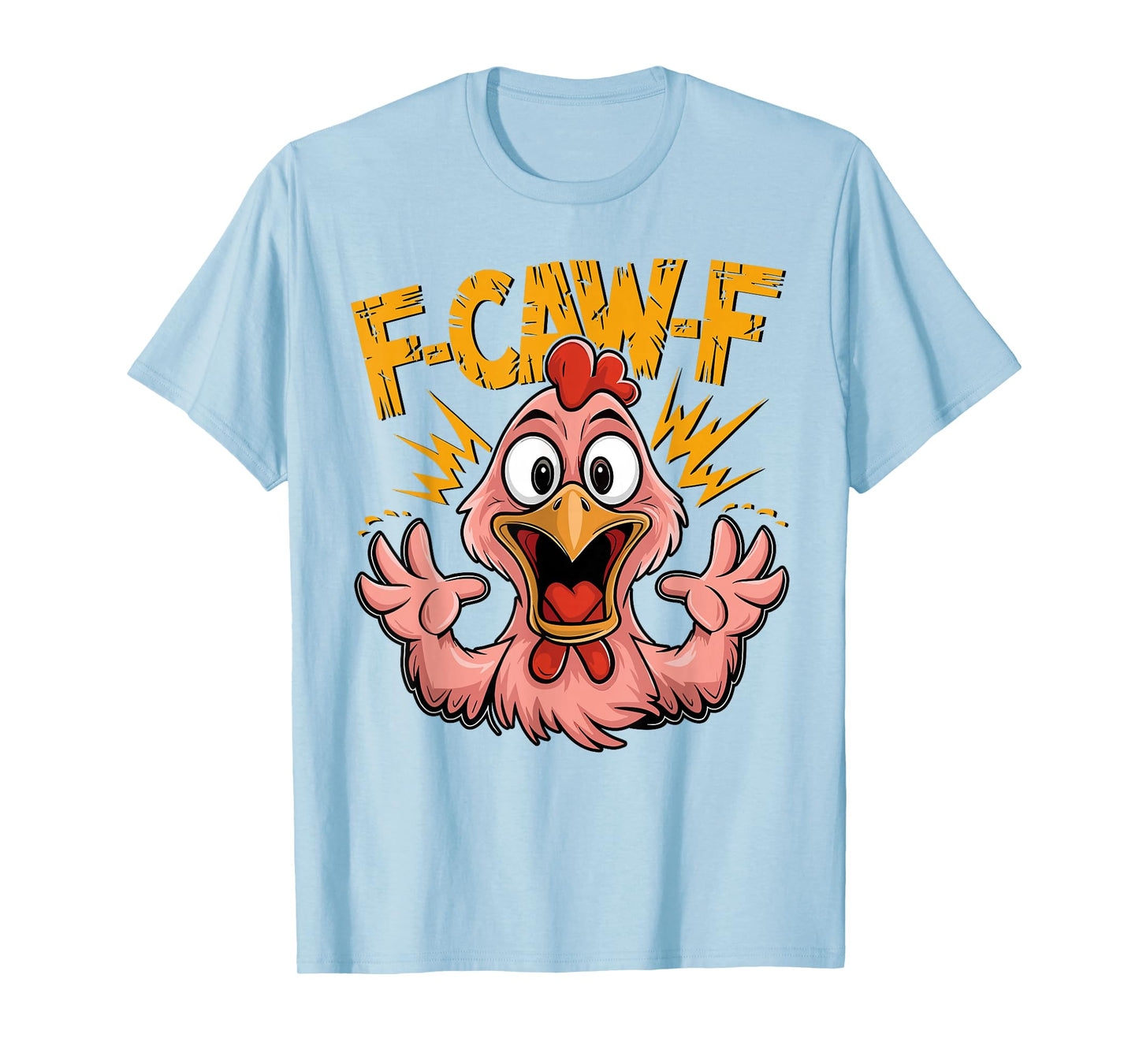 F-Caw-F Funny Chicken Humor T-Shirt