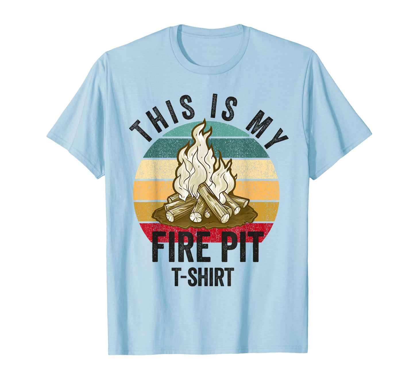 Fire Pit Bonfire Campfire Lover For Women Men Camping Lover T-Shirt