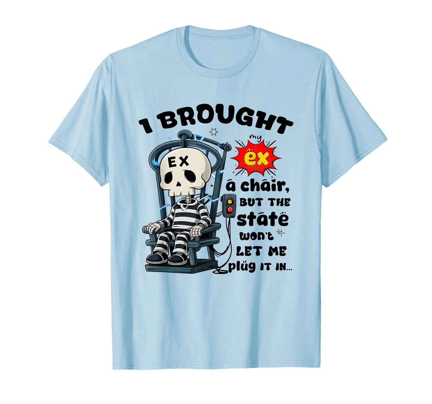 Dark Humor Ex Joke Electric Chair Skeleton Sarcastic Breakup T-Shirt