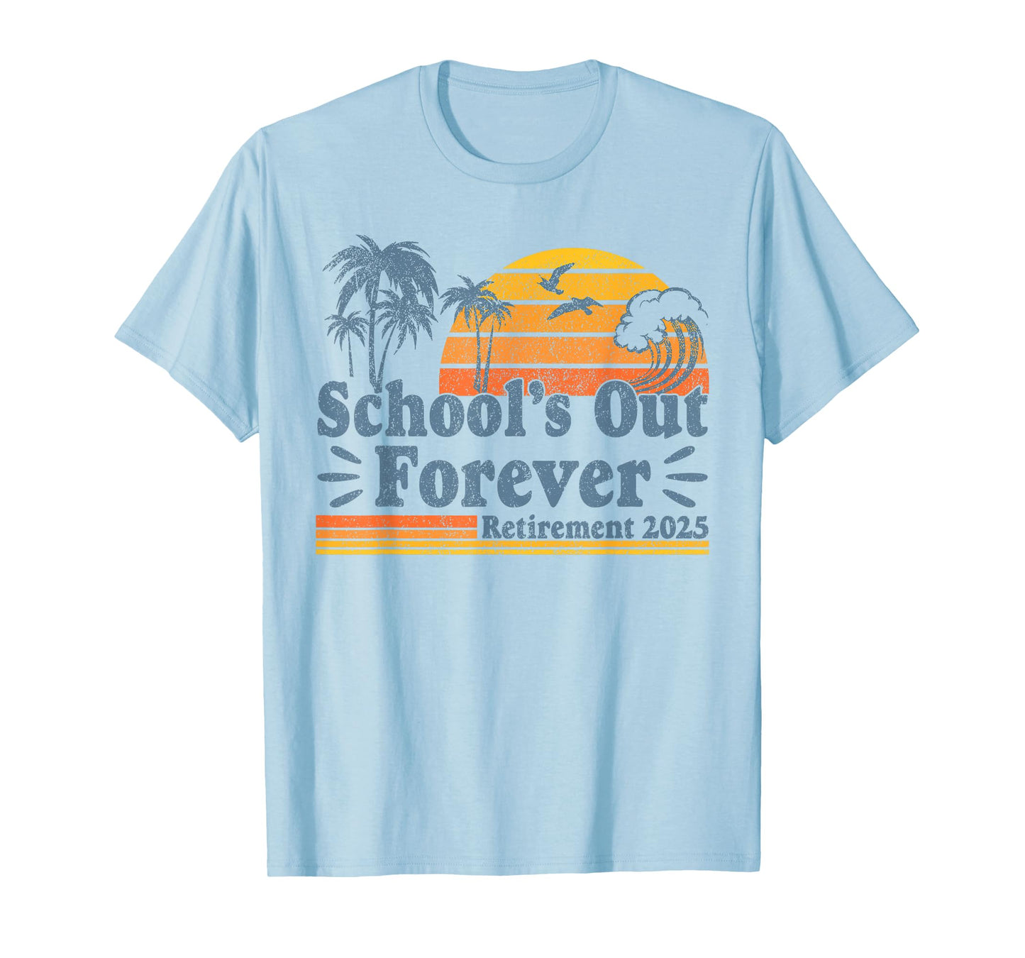Vintage School's Out Forever Retirement 2025 Teachers T-Shirt