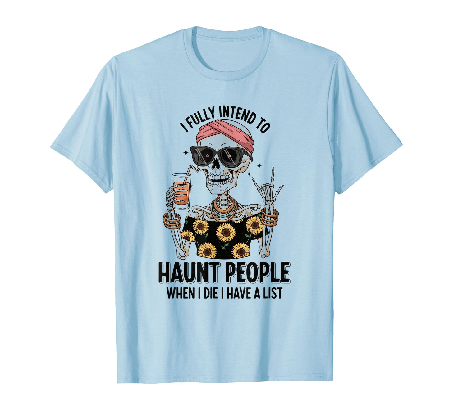I Fully Intend to Haunt People When I Die Funny Skeleton T-Shirt