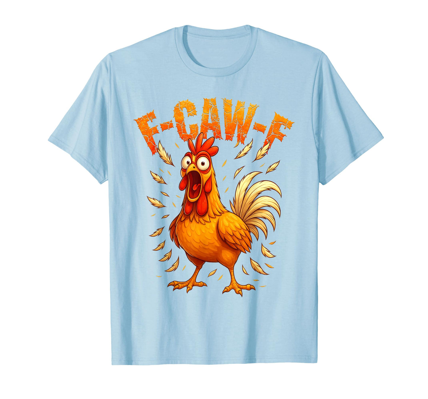 F-Caw-F Funny Chicken Humor F-Caw-F Quote Rooster Meme T-Shirt