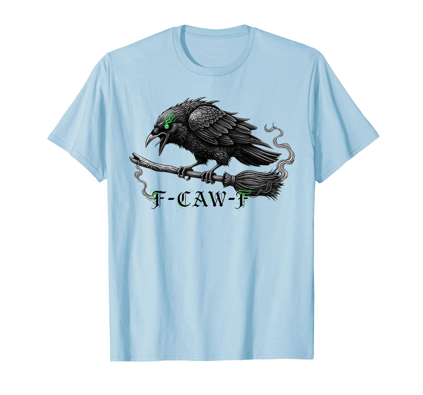 Halloween Broom Witch F Caw F Black Bird F-Caw-F Crow Humor T-Shirt