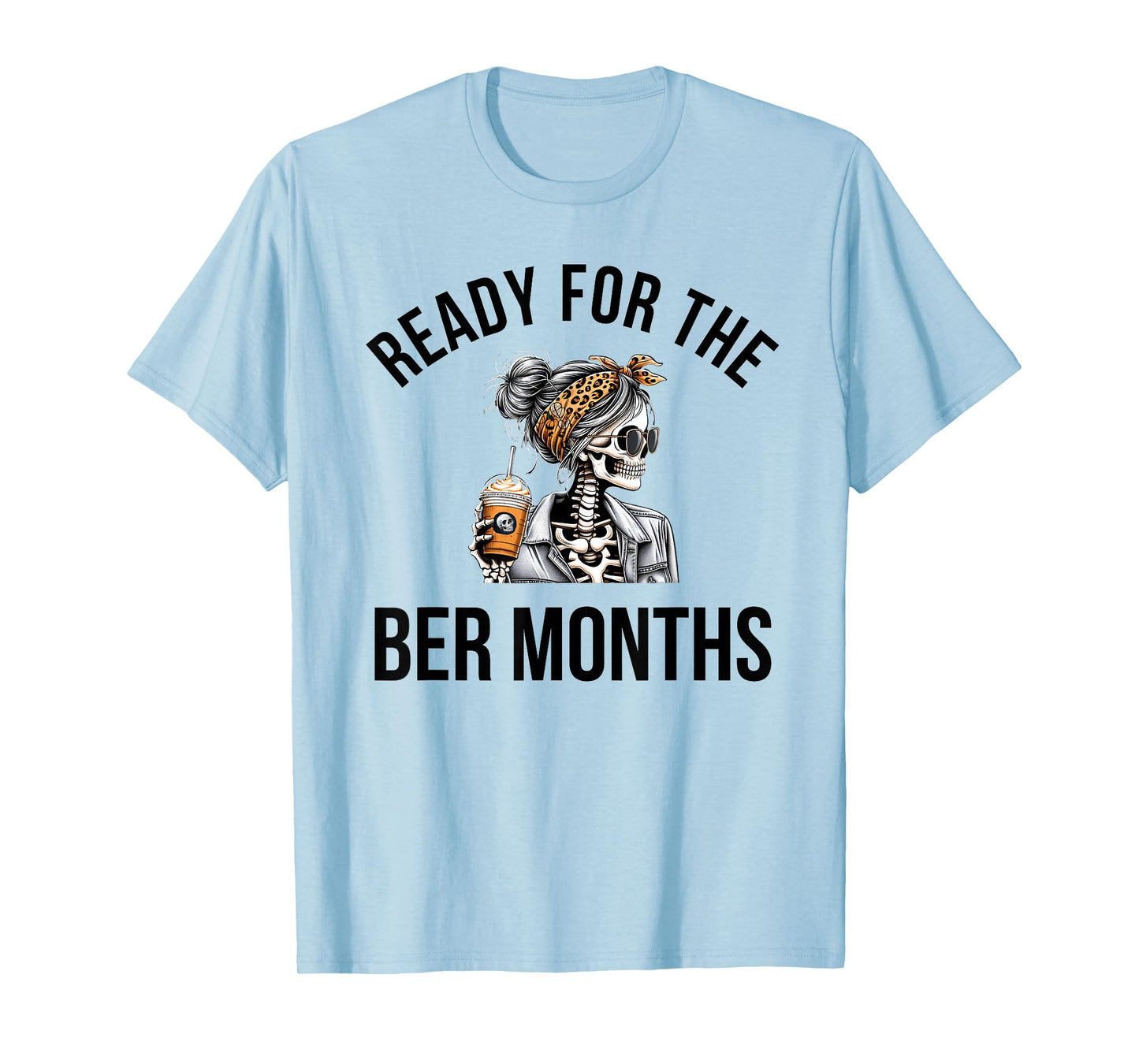 Ready for The BER Months Autumn Pumpkin Spice T-Shirt