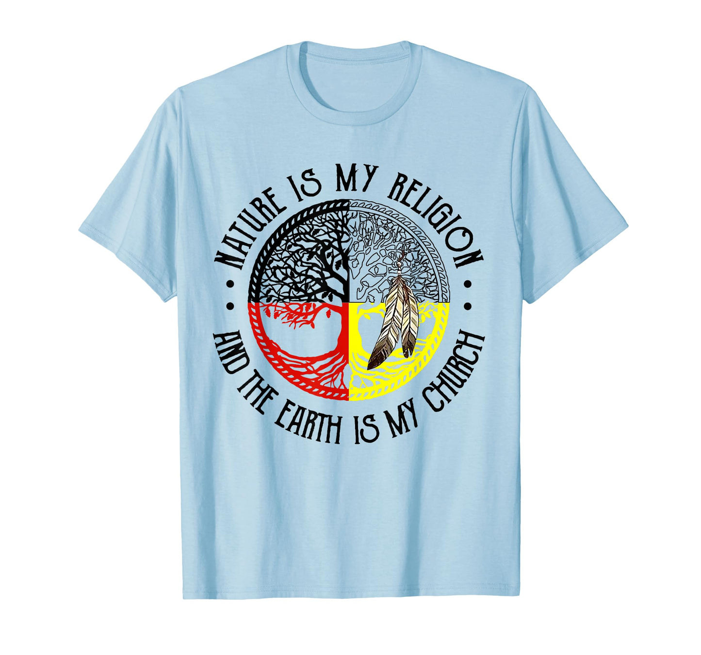 Nature is My Religion and The Earth is My Church T-Shirt
