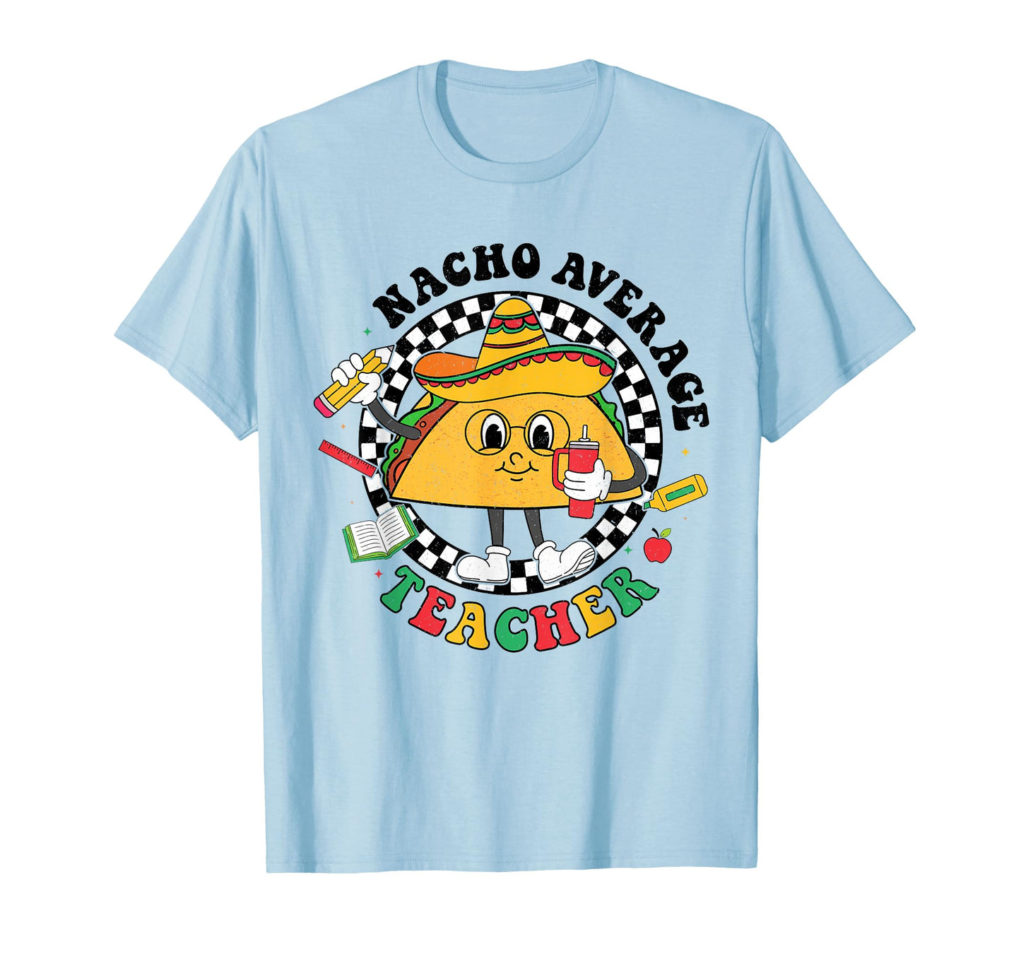 Nacho Average Teacher Taco Sombrero Cinco De Mayo Teacher T-Shirt