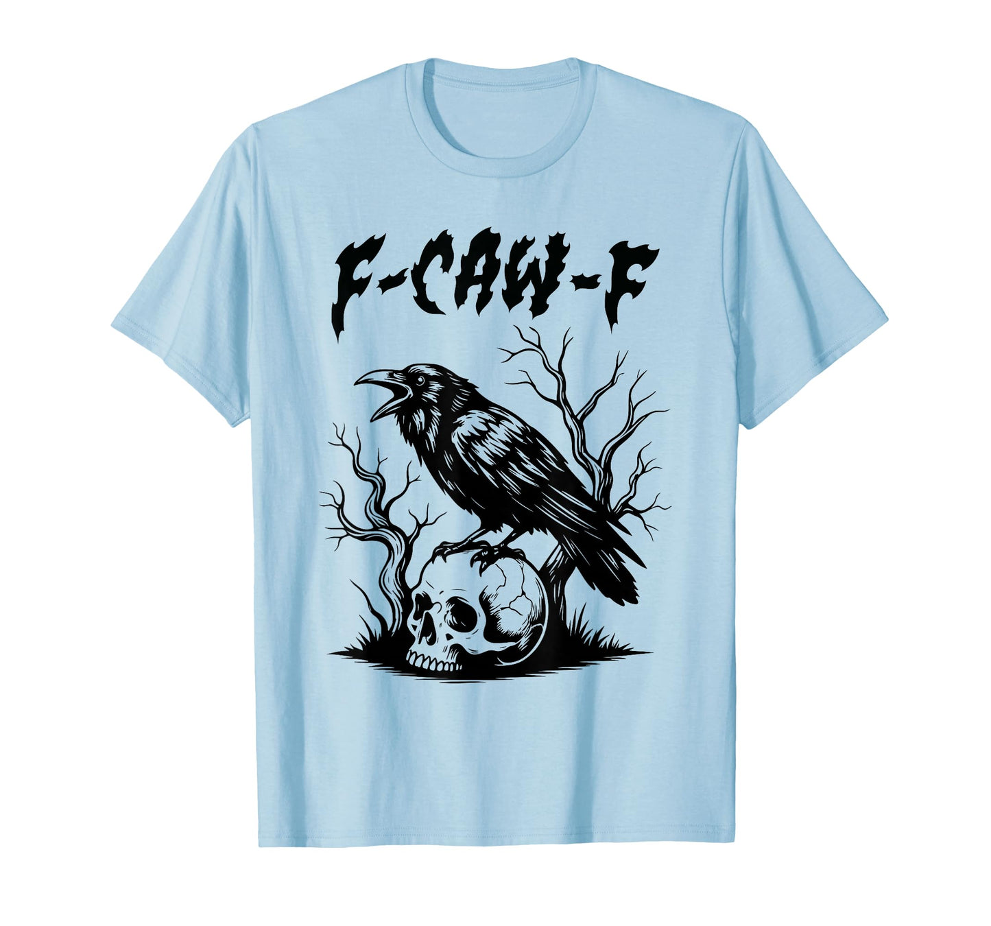 F-Caw-F Funny Crow Skull Dark Gothic Halloween Raven T-Shirt