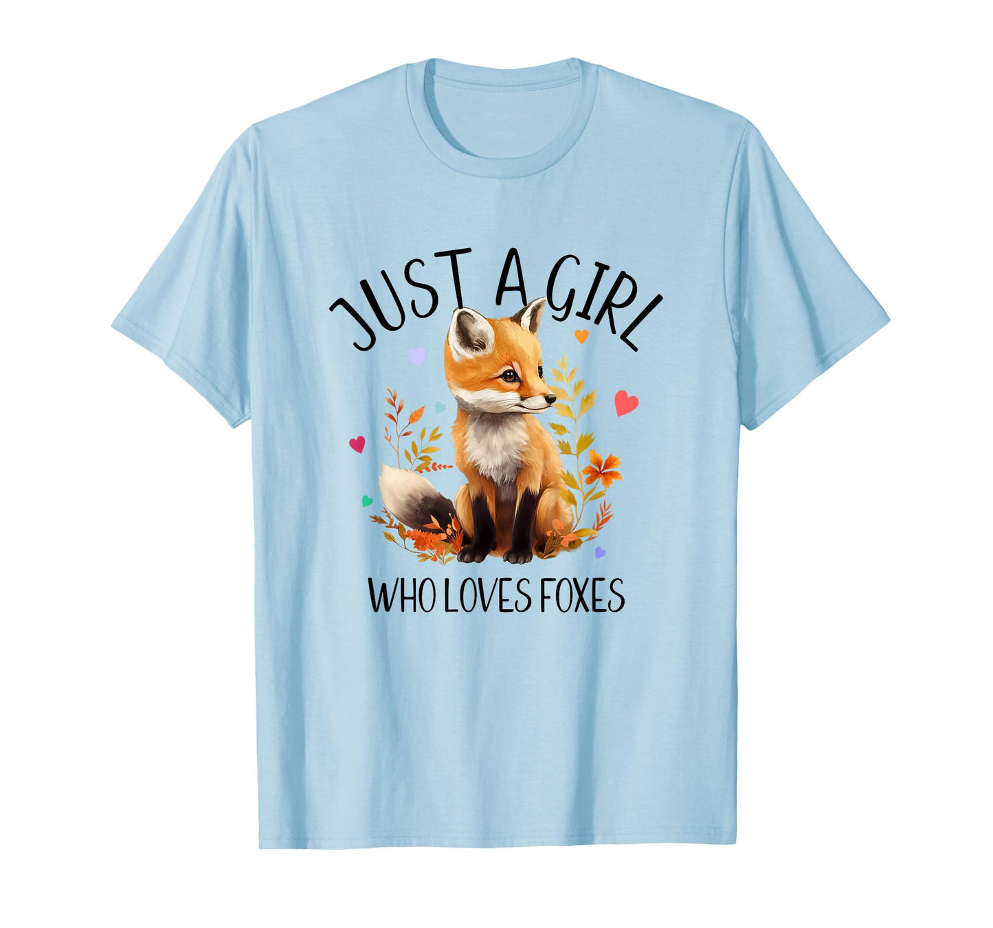 Just a Girl Who Loves Foxes very cute design T-Shirt