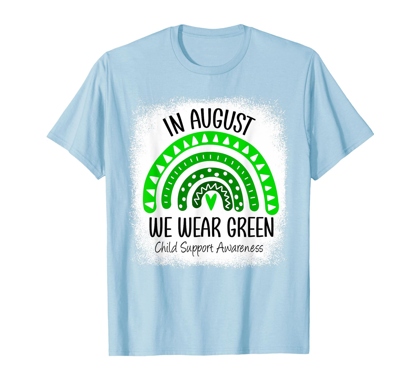 Rainbow August We Wear Green Child Support Awareness Month T-Shirt