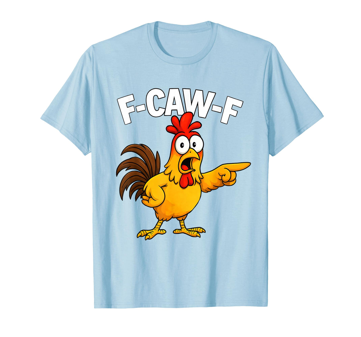 Funny F-Caw-F Chicken FCAWF Chicken T-Shirt