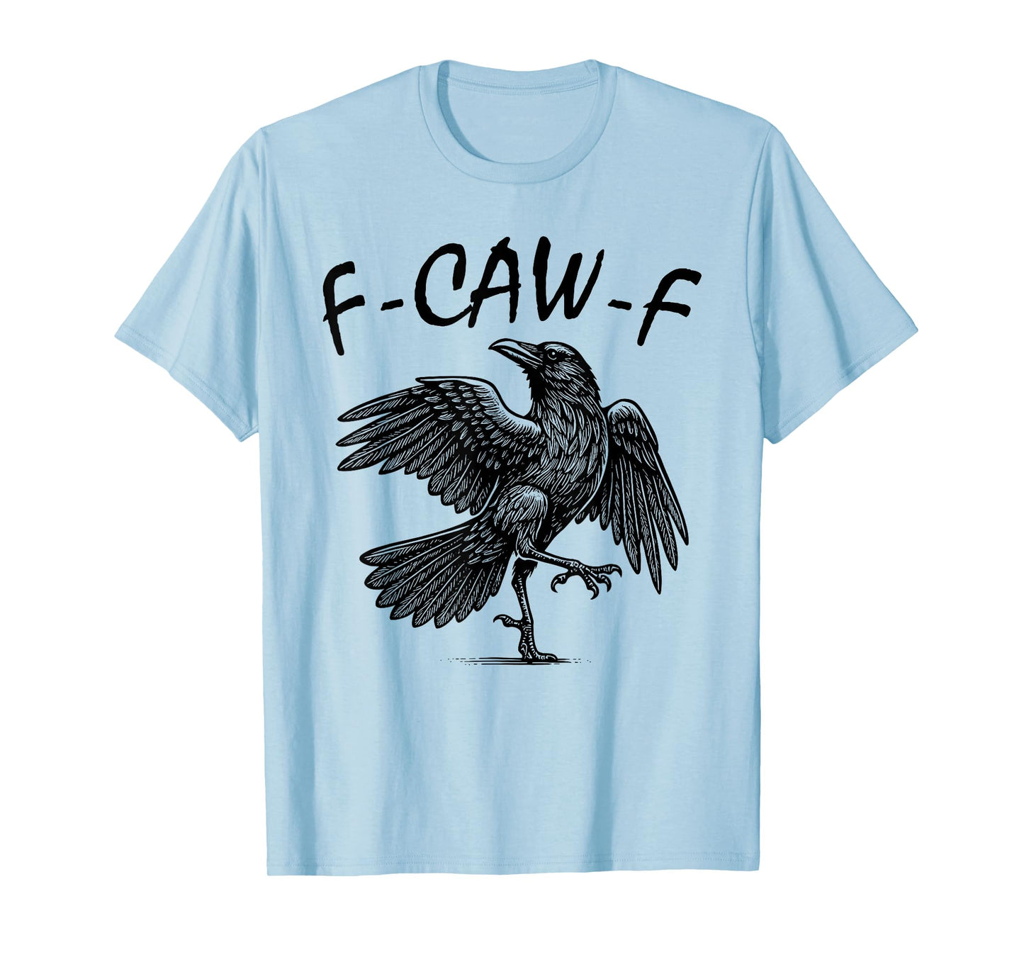 F-Caw-F Black Crow Funny Black Bird Crow Halloween Graphic T-Shirt