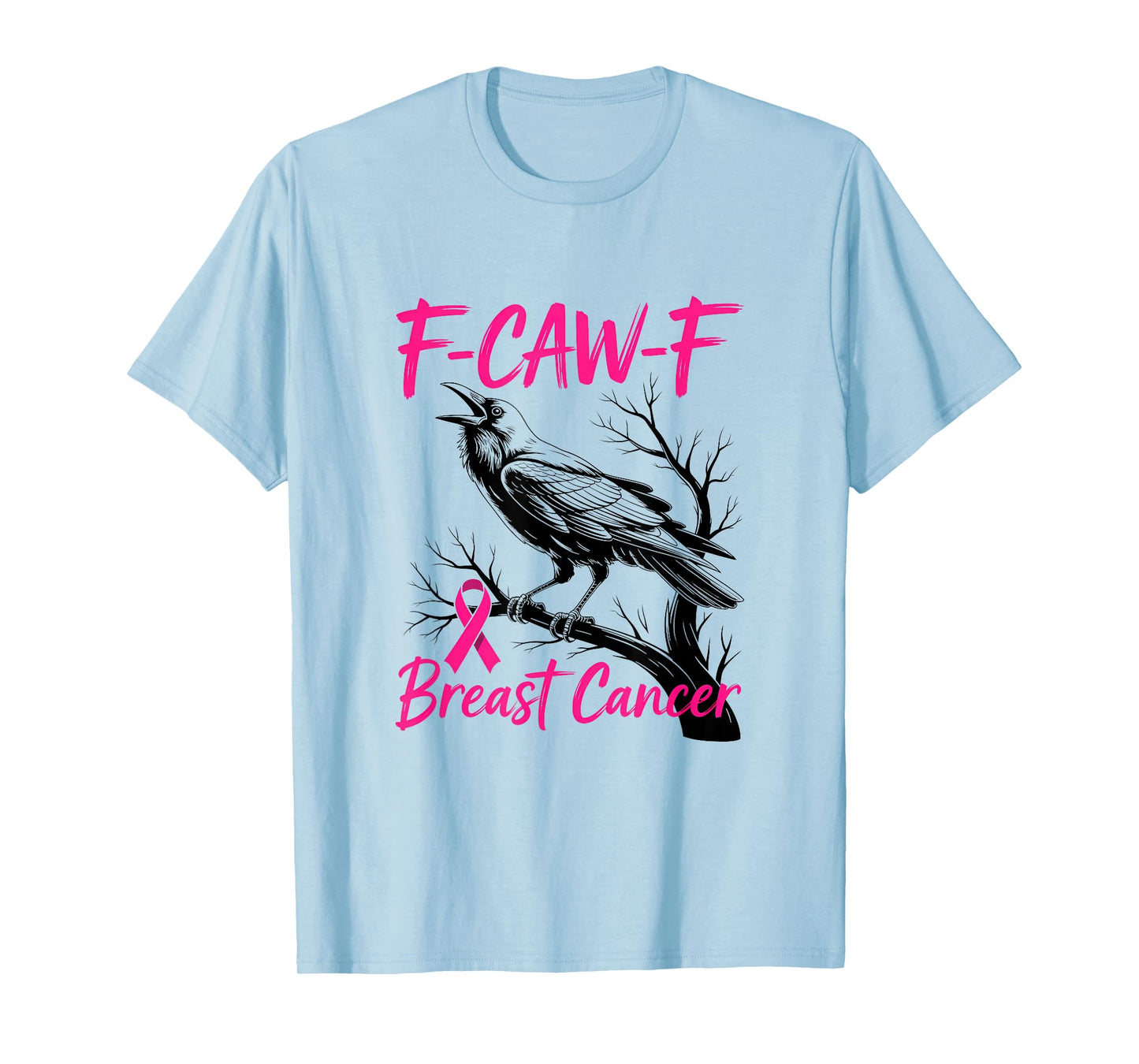 F-Caw-F Breast Cancer Funny Raven Pink Ribbon Awareness T-Shirt