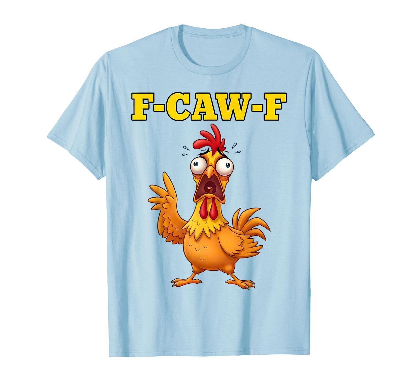 F-Caw-F Funny Chicken Humor F-Caw-F Quote Rooster Meme T-Shirt