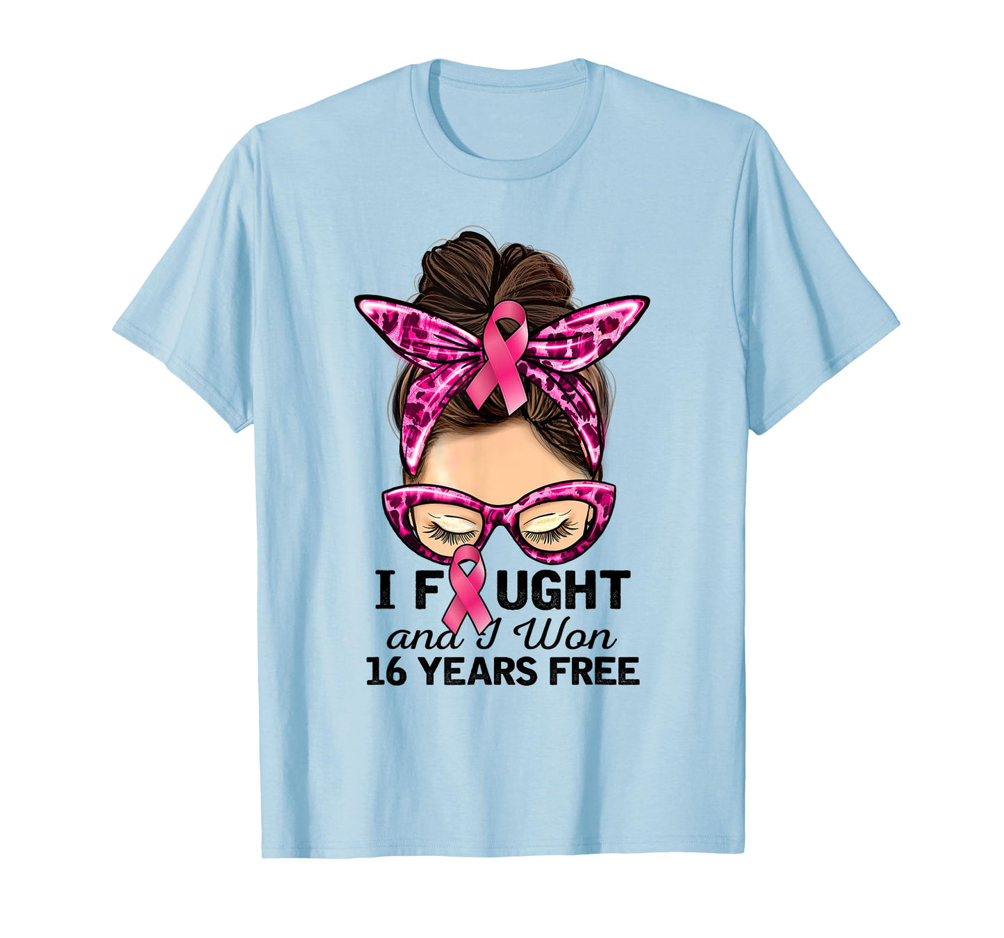 I Fought and I Won 16 Years Free Messy Bun Breast Cancer T-Shirt
