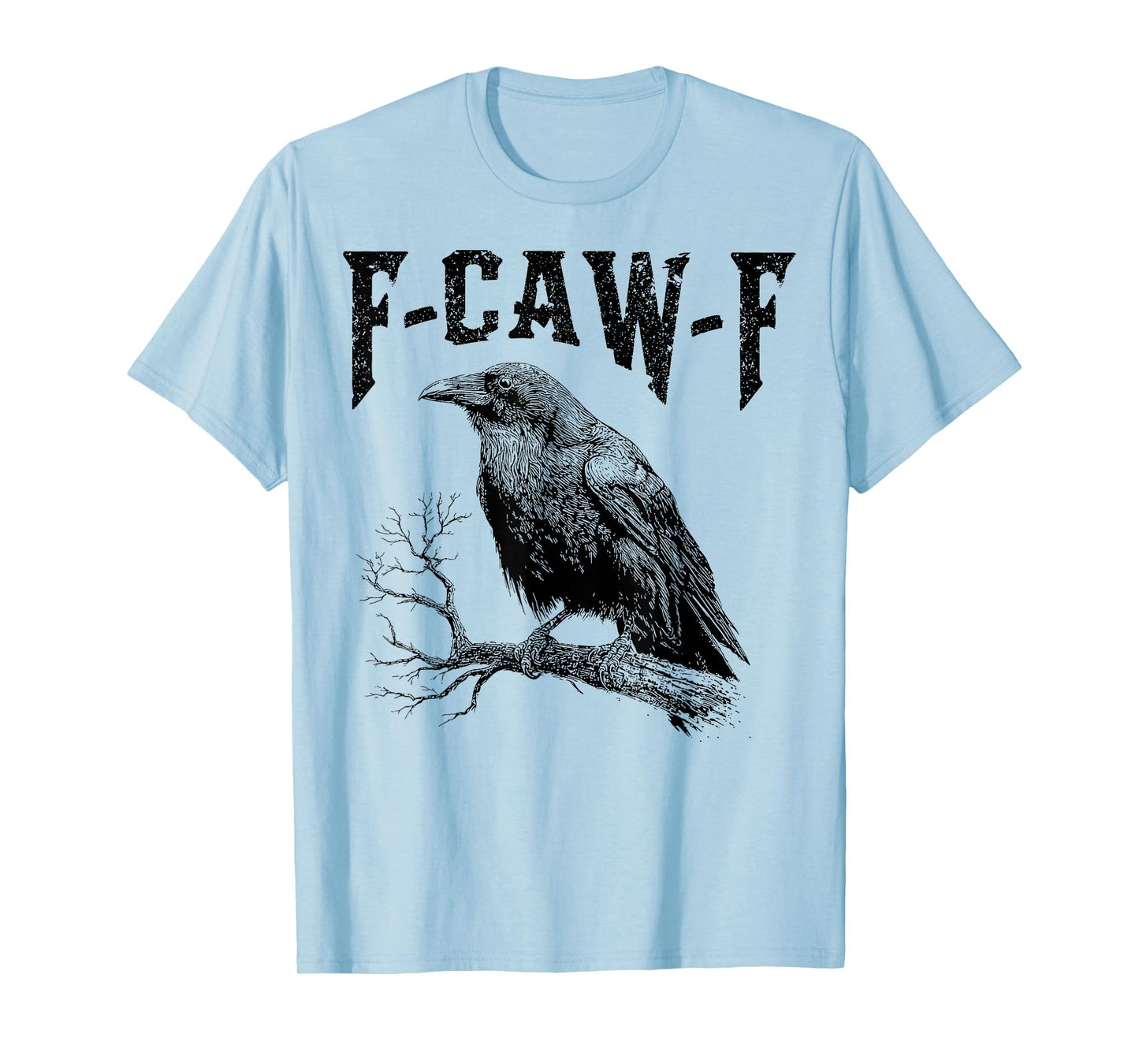 Funny F Caw F Raven Bird Gothic Graphic F-CAW-F Crow Pun T-Shirt