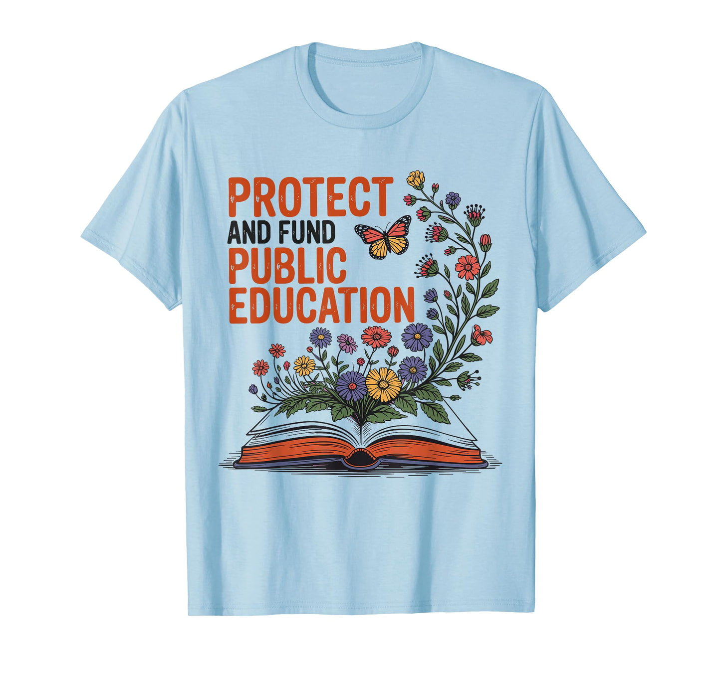 Protect And Fund Public Education Public Teachers Schools T-Shirt