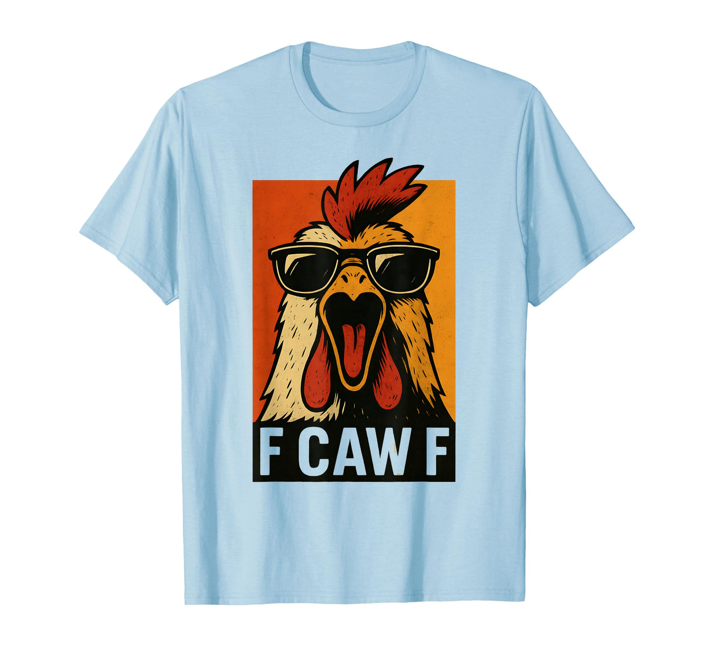 f-caw-f Funny Chicken Humor Quote Rooster Meme Crazy Chicken T-Shirt