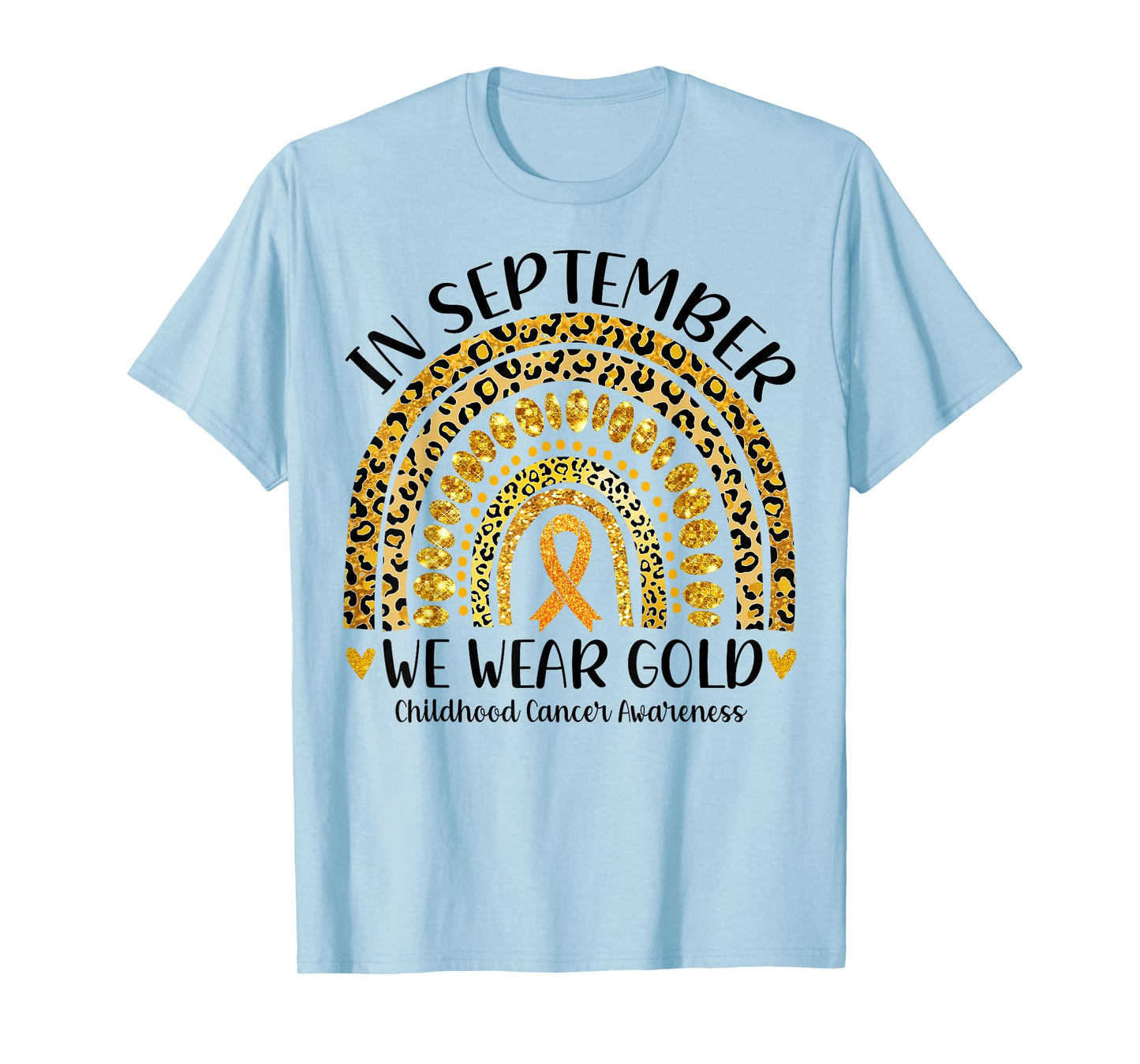 in September We Wear Gold Rainbow Childhood Cancer Awareness T-Shirt