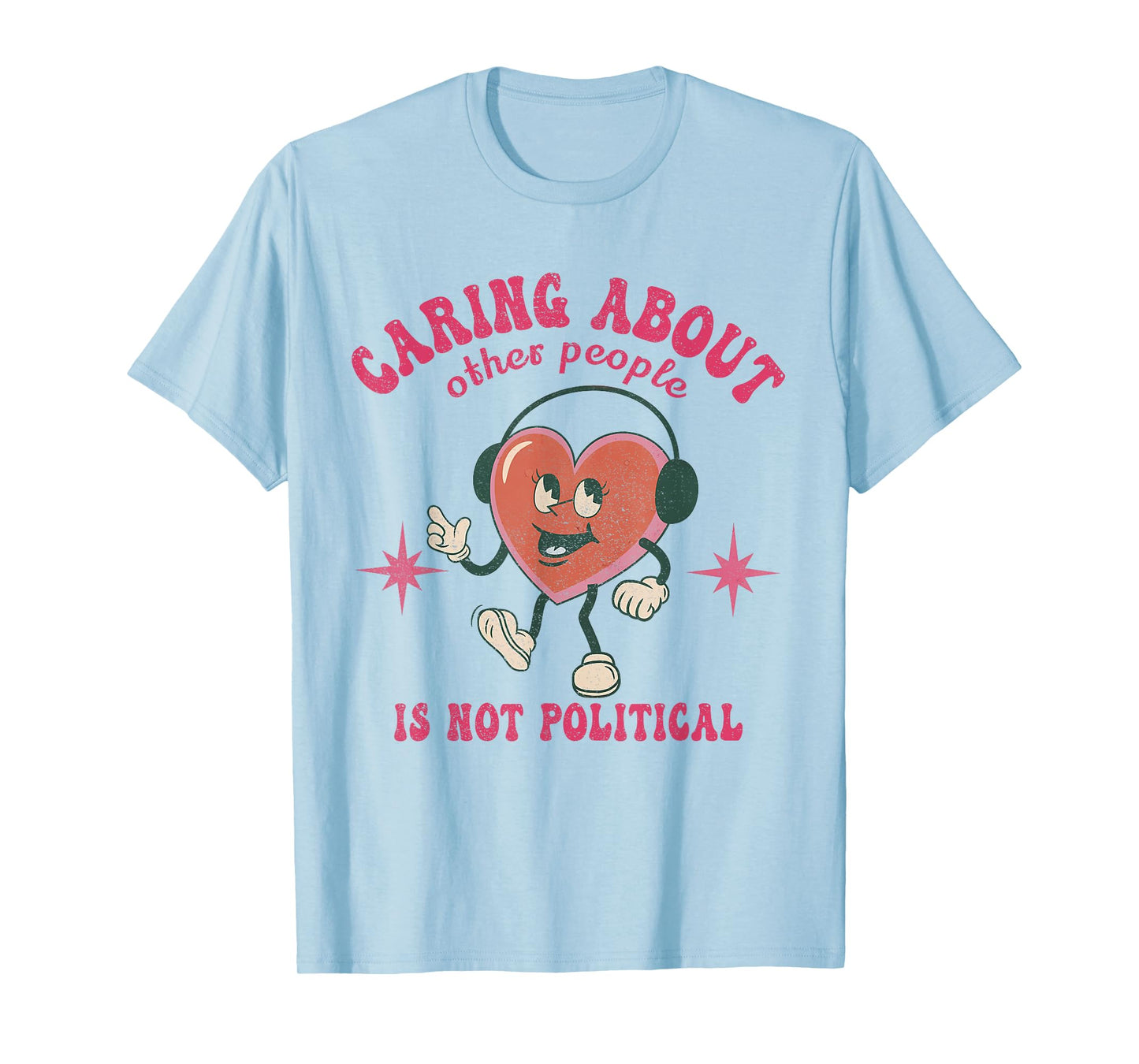 Groovy Retro Caring About Other People Is Not Political T-Shirt