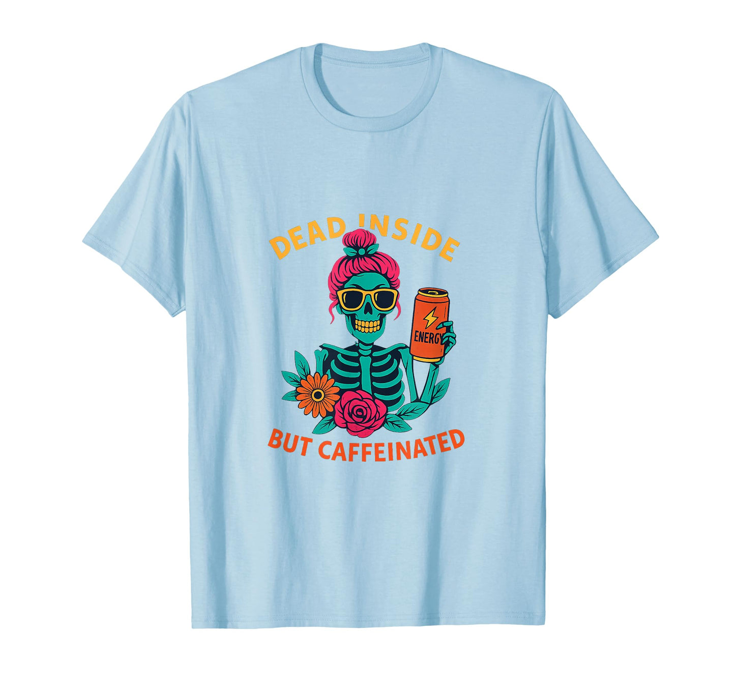 Dead Inside But Caffeinated Skeleton Coffee Energy Drink T-Shirt