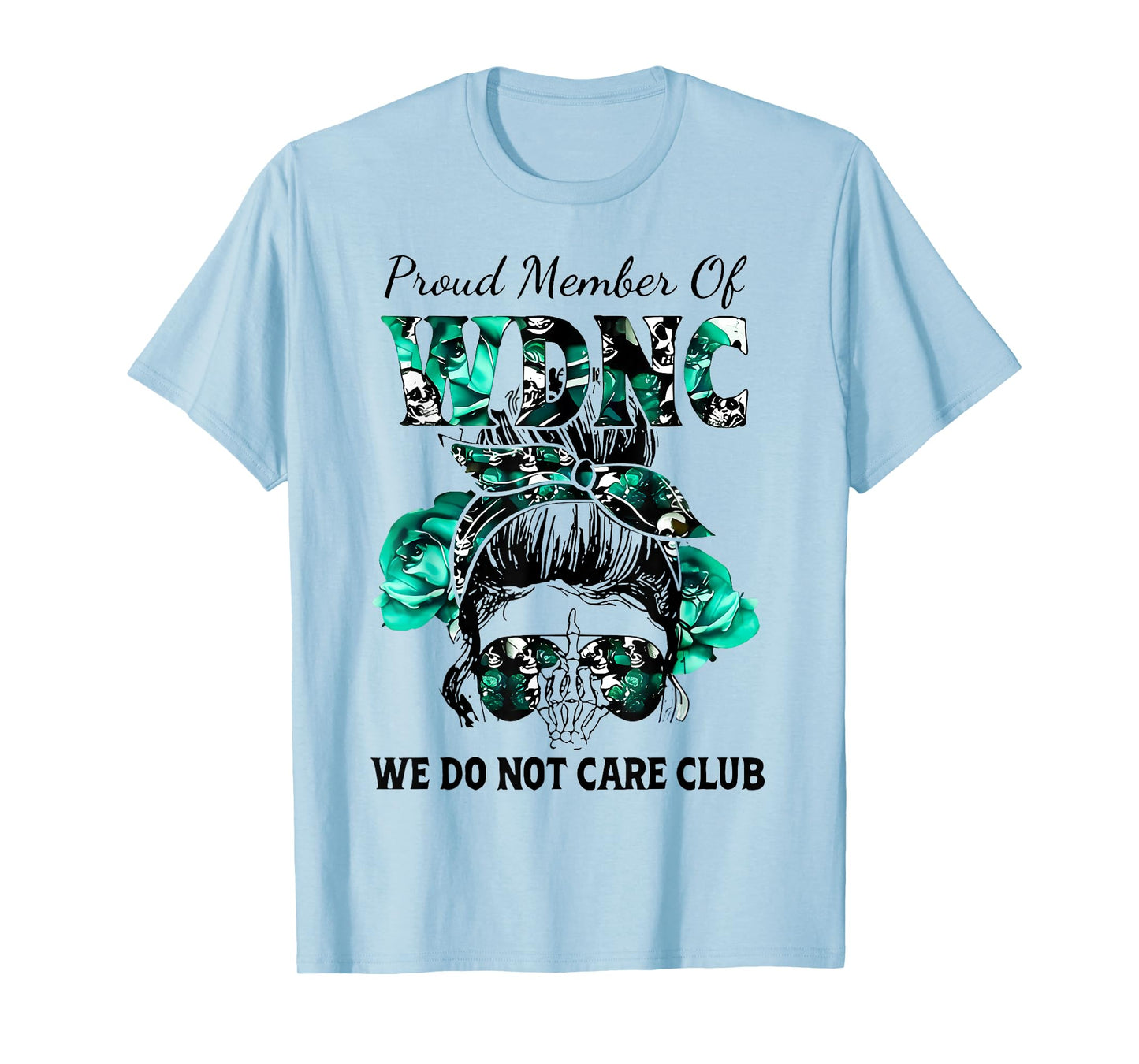 Proud Member of We Do Not Care Club T-Shirt