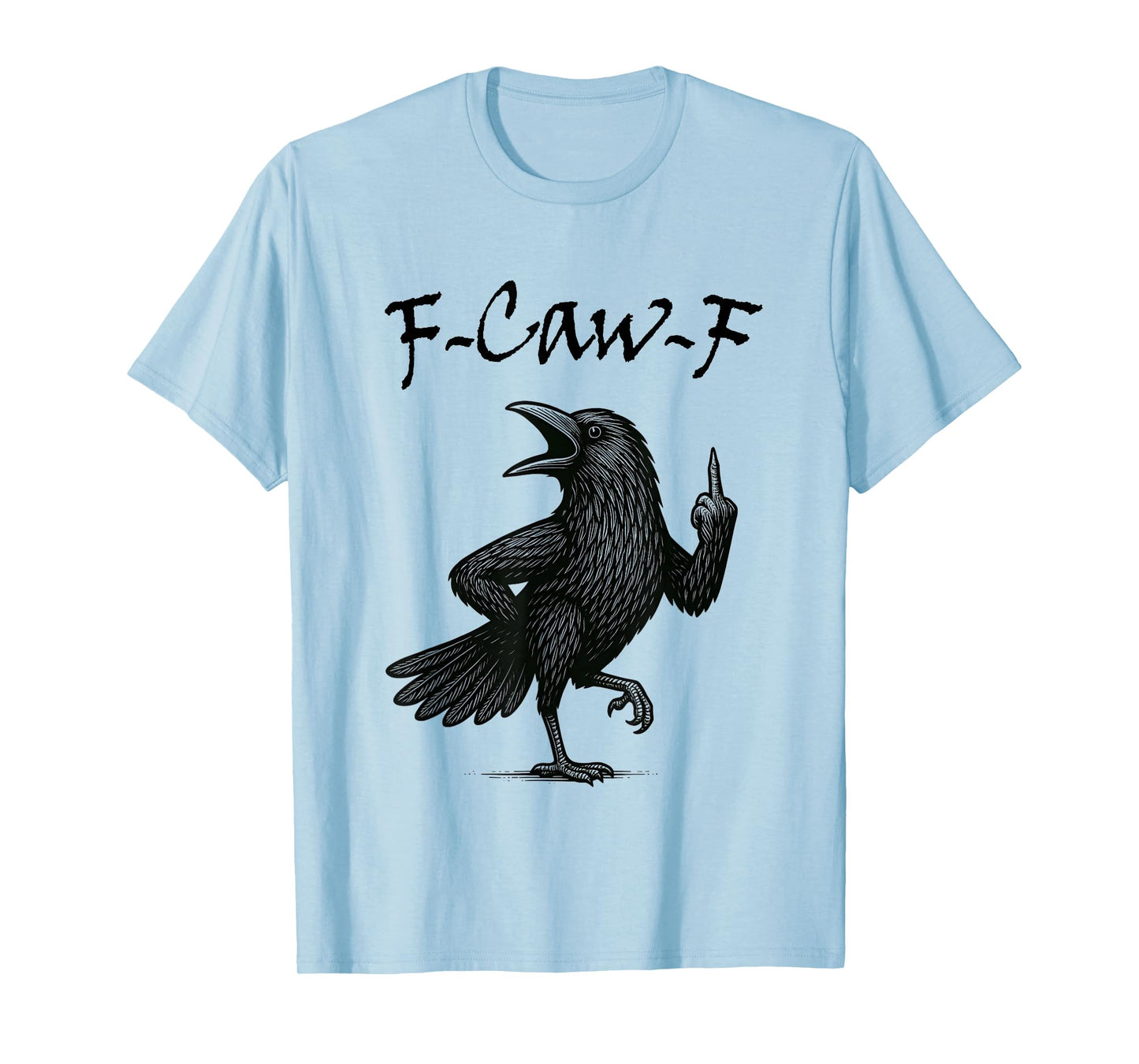 Cool Black Crow F-Caw-F Funny Black Bird Gothic T-Shirt
