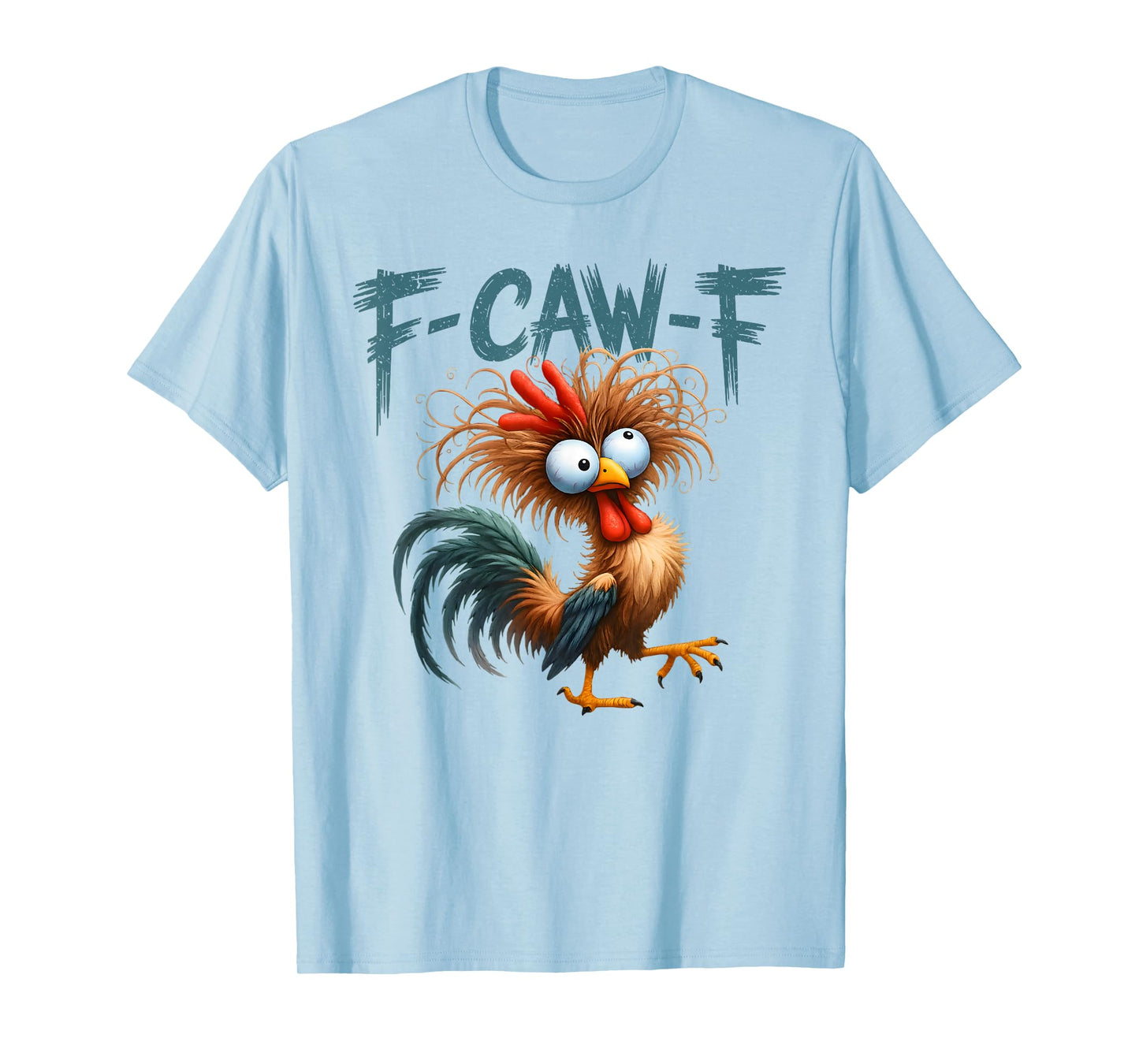 Funny Rooster Chicken Meme F-CAW-F Humor FCAWF Chicken T-Shirt