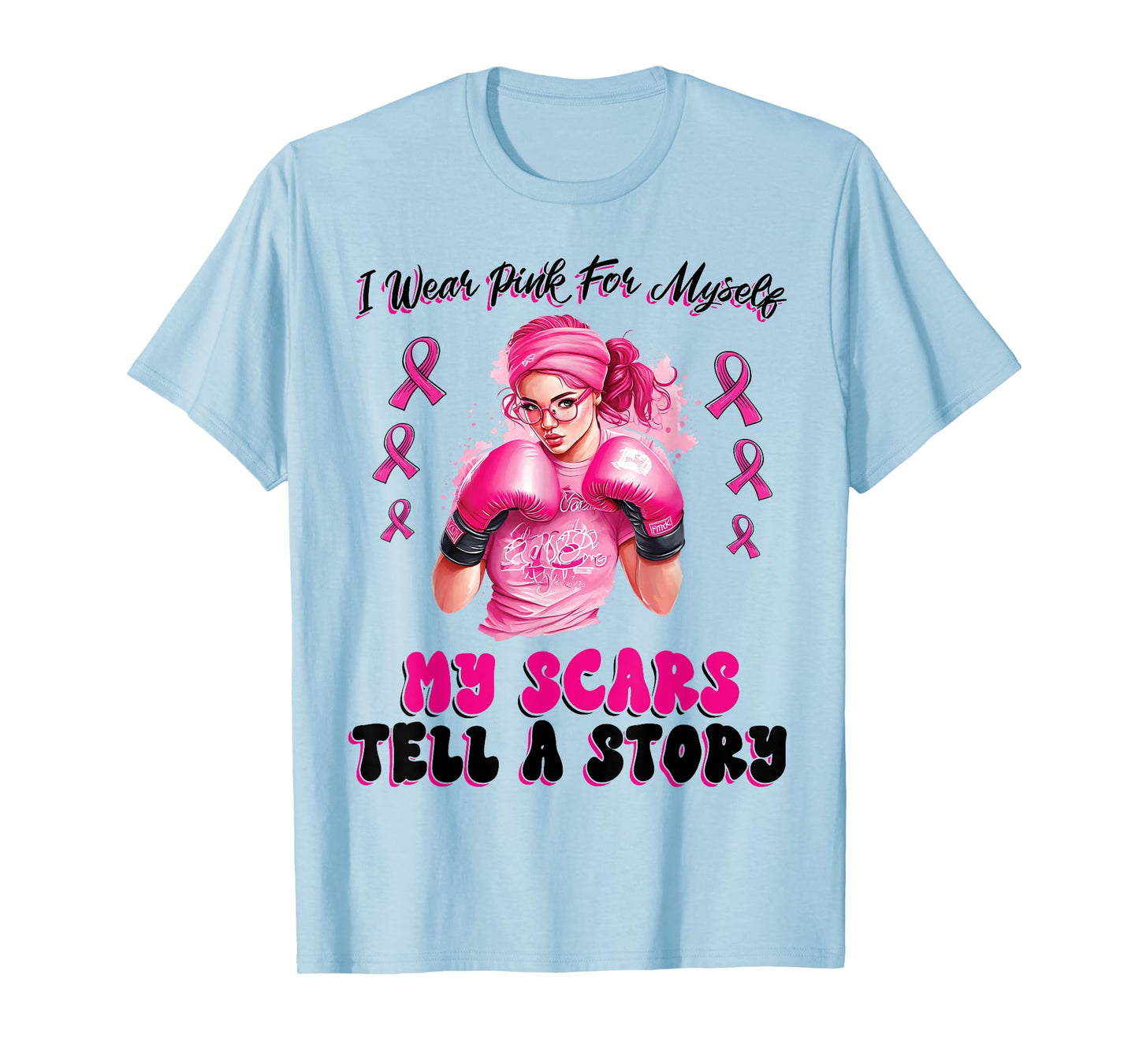 I Wear Pink For Myself My Scars Tell A Story Girl Warrior T-Shirt