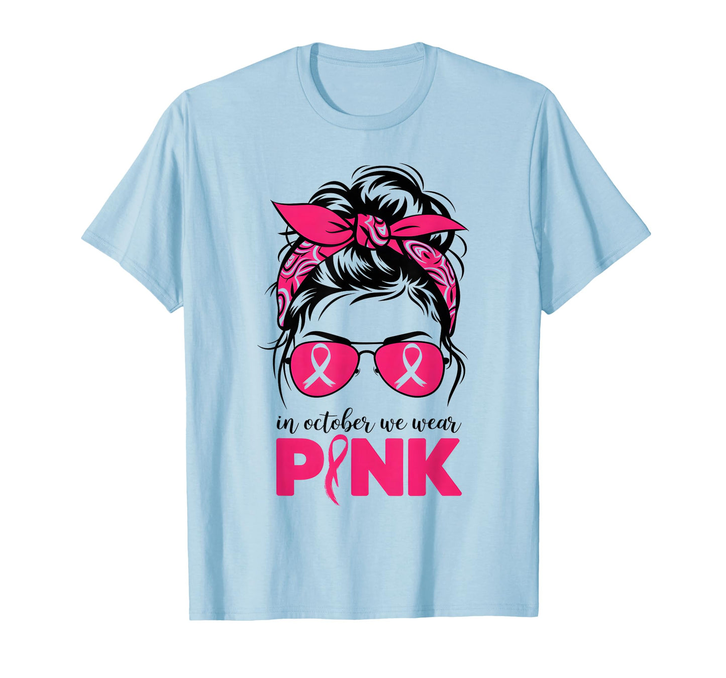 In October We Wear Pink Messy Bun Hair Pink T-Shirt