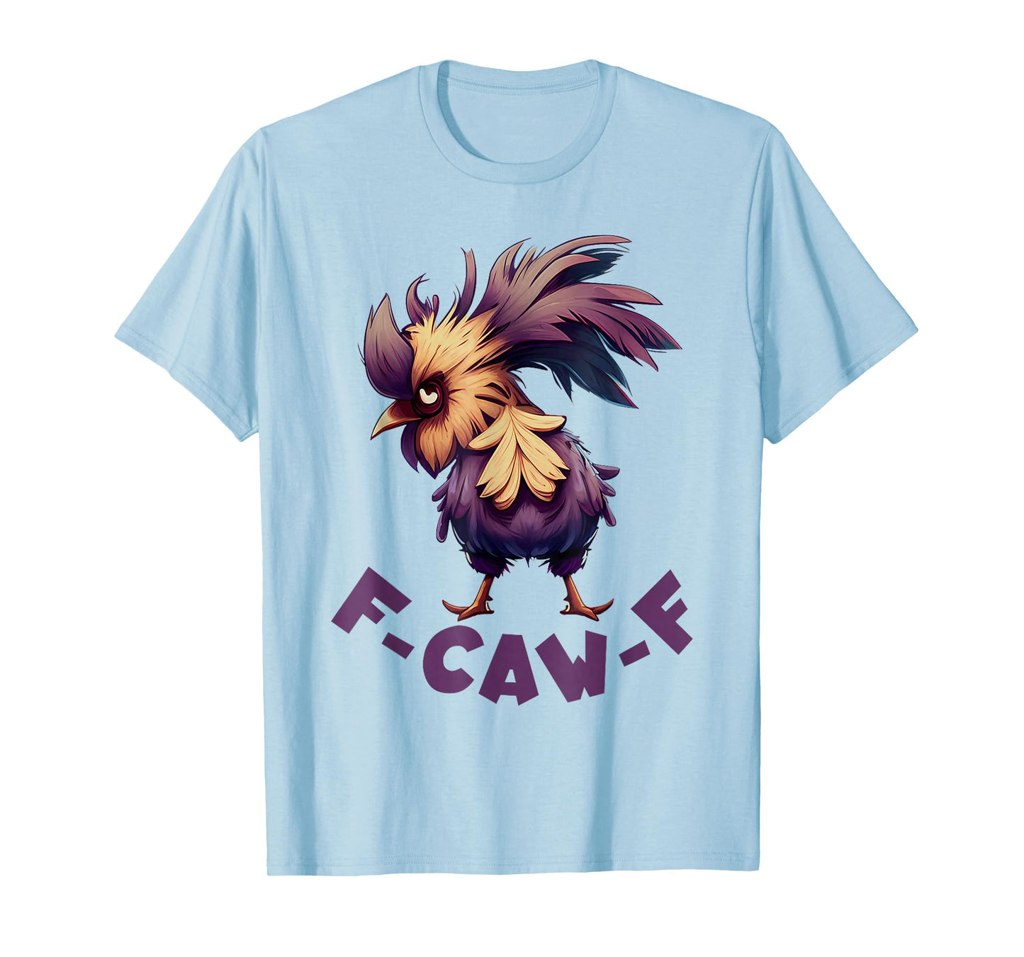 F-Caw-F Funny Chicken Humor F-Caw-F Quote Rooster Meme T-Shirt