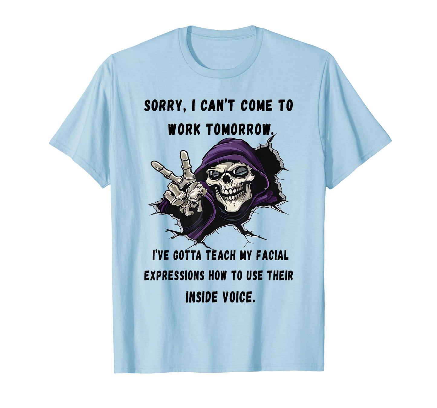 Skeleton - Sorry - I Can't Come to Work Tomorrow T-Shirt