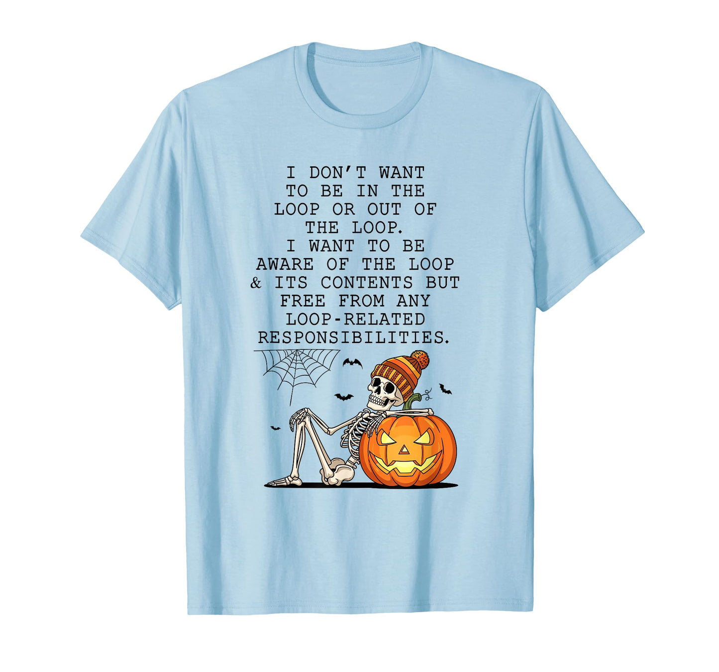 Sarcastic Halloween I Don’t Want to Be in Or Out of The Loop T-Shirt
