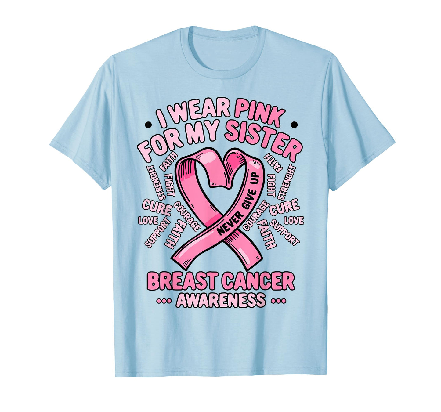 I Wear Pink For My Sister Breast Cancer Awareness Month T-Shirt