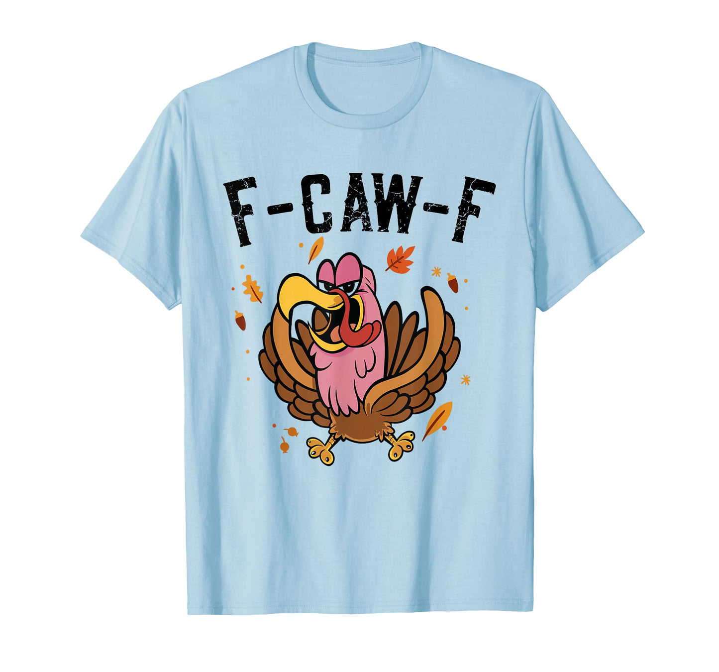 F-Caw-F Funny Chicken Humor F-Caw-F Quote Tuerky Meme T-Shirt