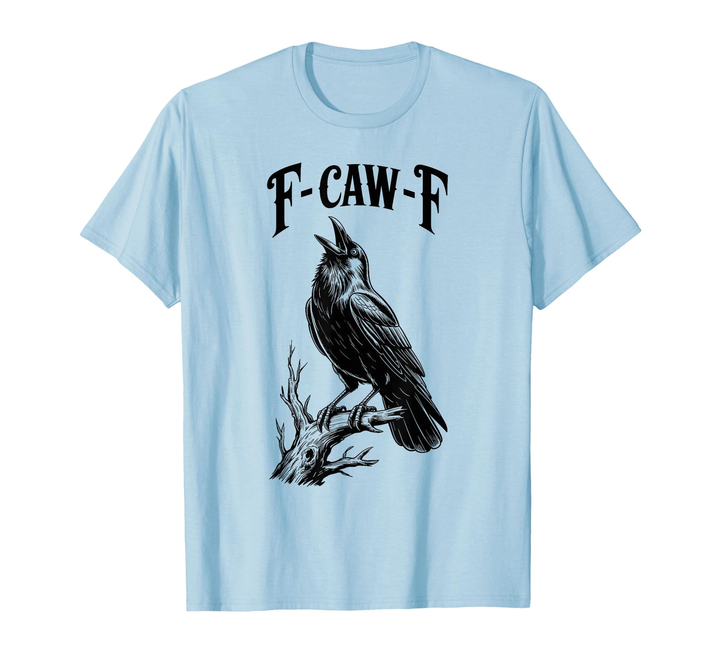 F-CAW-F Funny Crow Gothic Meme Humor T-Shirt