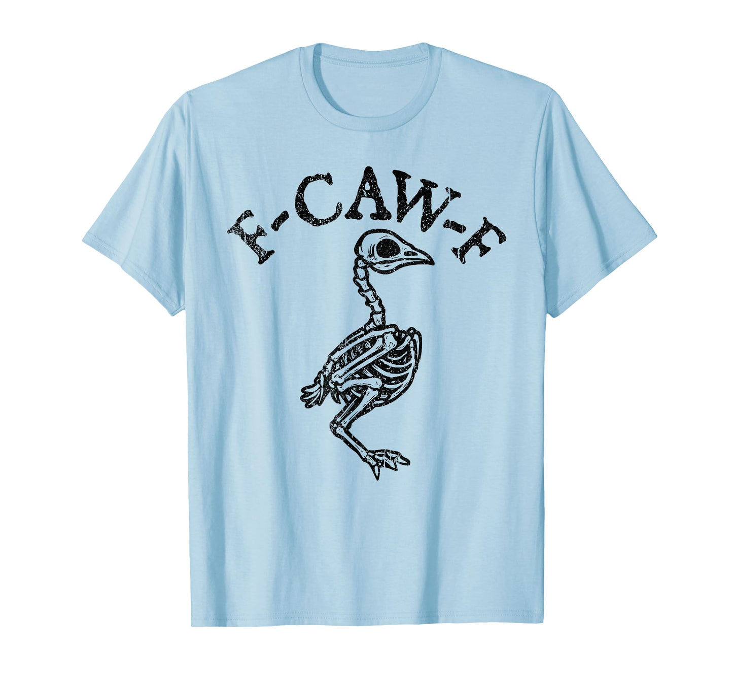 F-Caw-F Funny Black Bird Skeleton Adult Humor Halloween T-Shirt